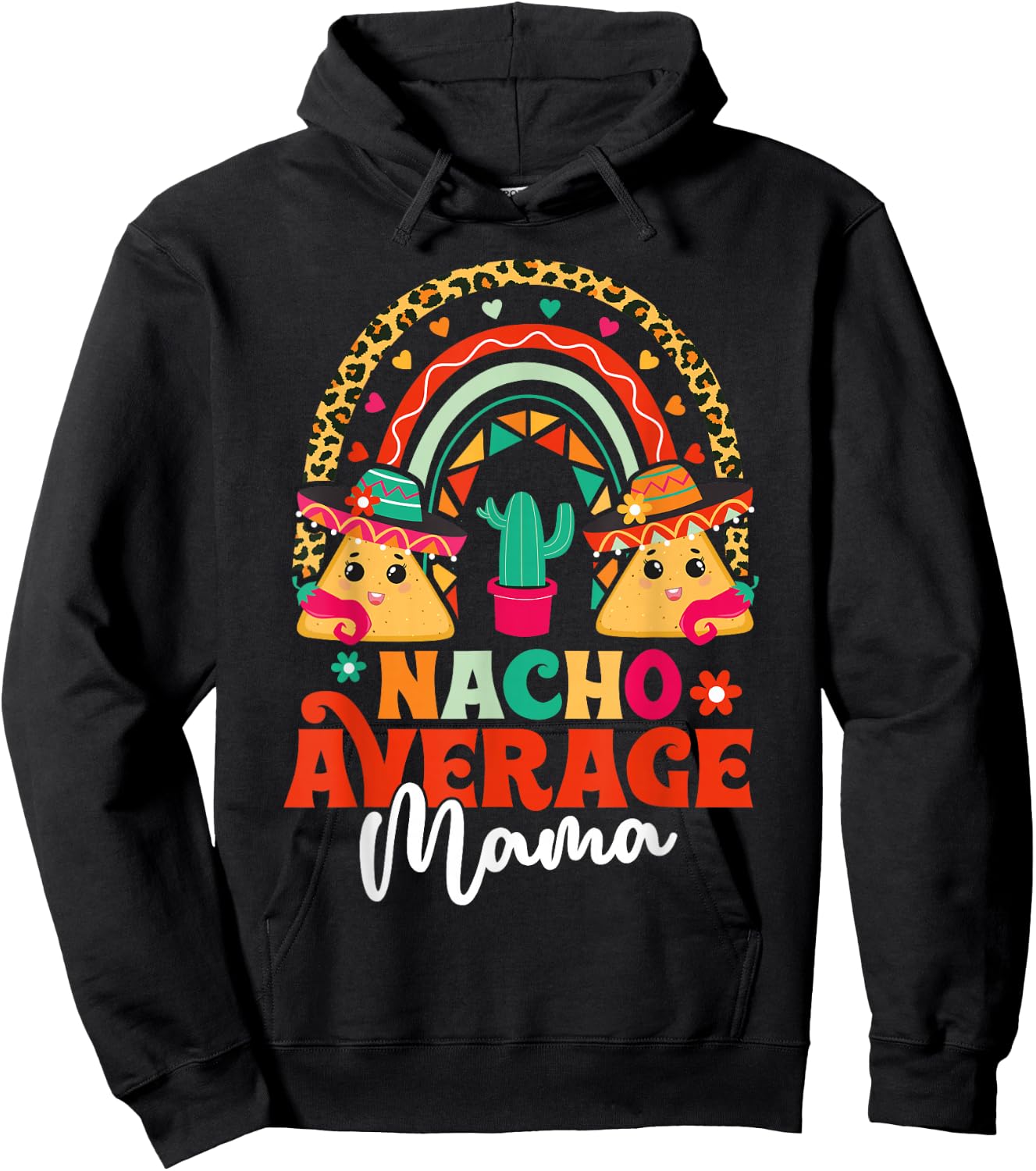 Nacho Average MAMA Cinco De Mayo Mexican Fiesta Mamacita Mom Hoodie - Hoodie | Black
