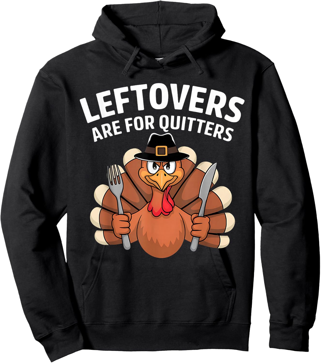 Leftovers Are For Quitters Funny Thanksgiving Men Women Kids Hoodie - Hoodie | Black