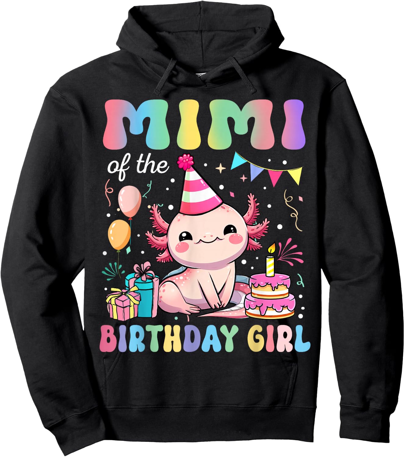 Mimi Of The Birthday Girl Axolotl Bday Party Family Hoodie - Hoodie | Black