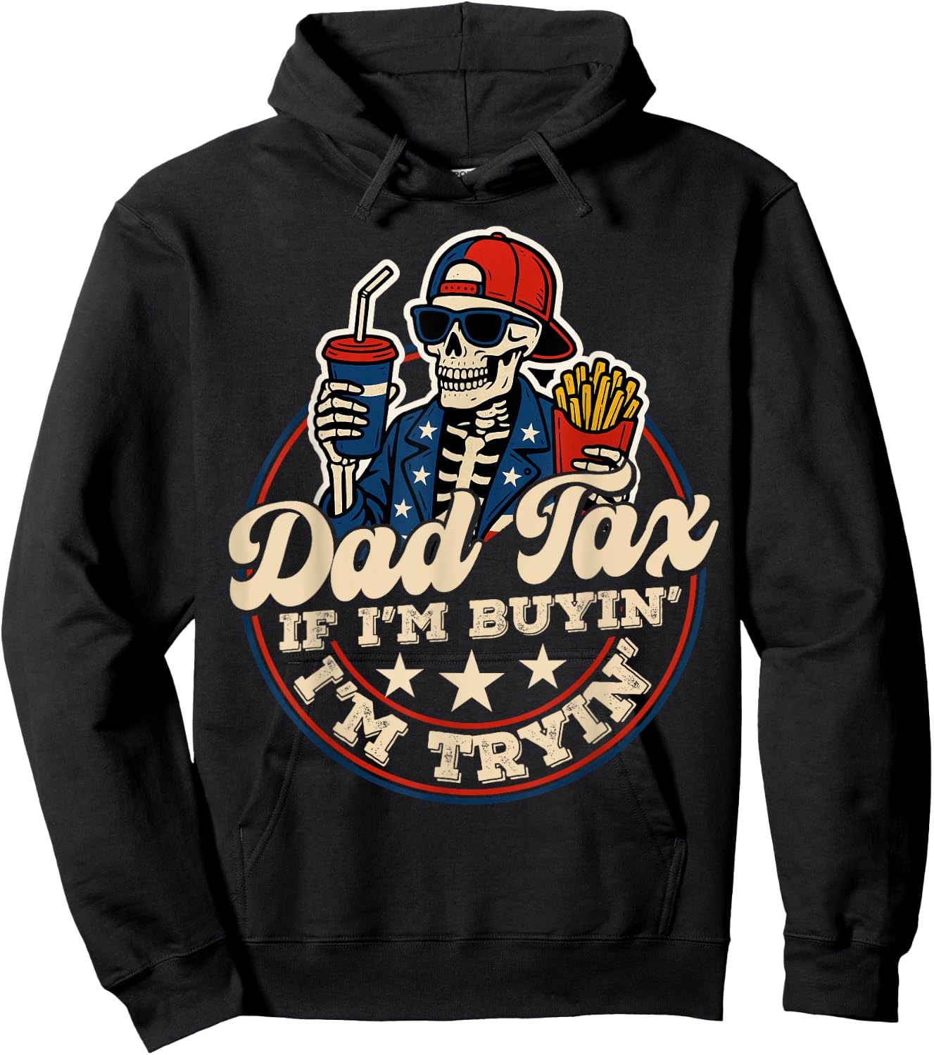 Dad Tax If I'm Buying I'm Trying Funny Dad 4th Of July Men Hoodie - Hoodie | Black