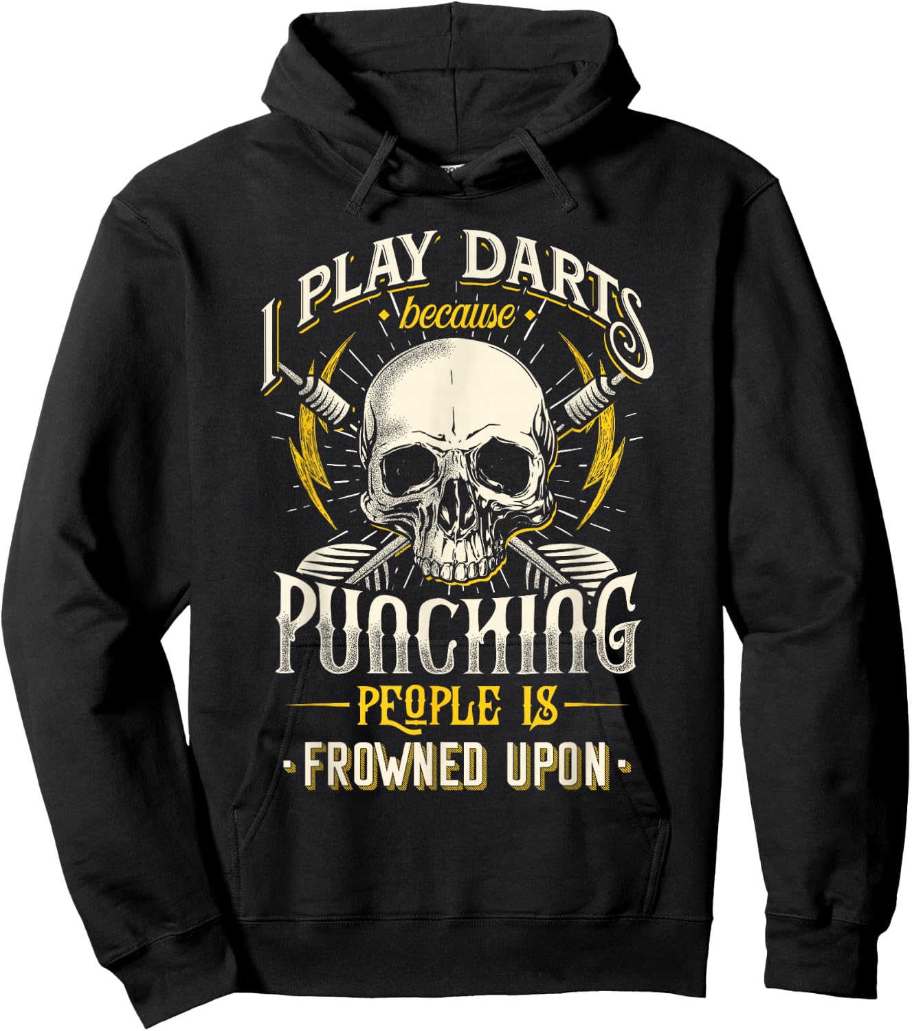I Play Darts Because Punching People Is Frowned Upon Hoodie - Hoodie | Black