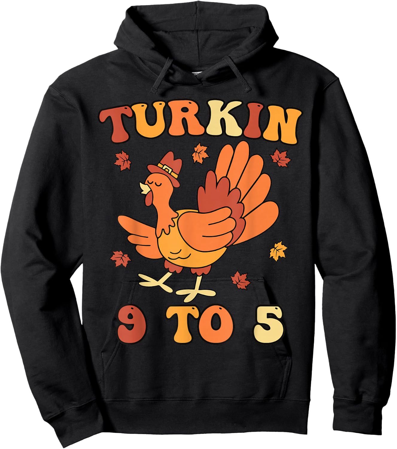 Turkin 9 To 5 Thanksgiving Fall Autumn Turkey Turkin 9-5 Hoodie - Hoodie | Black