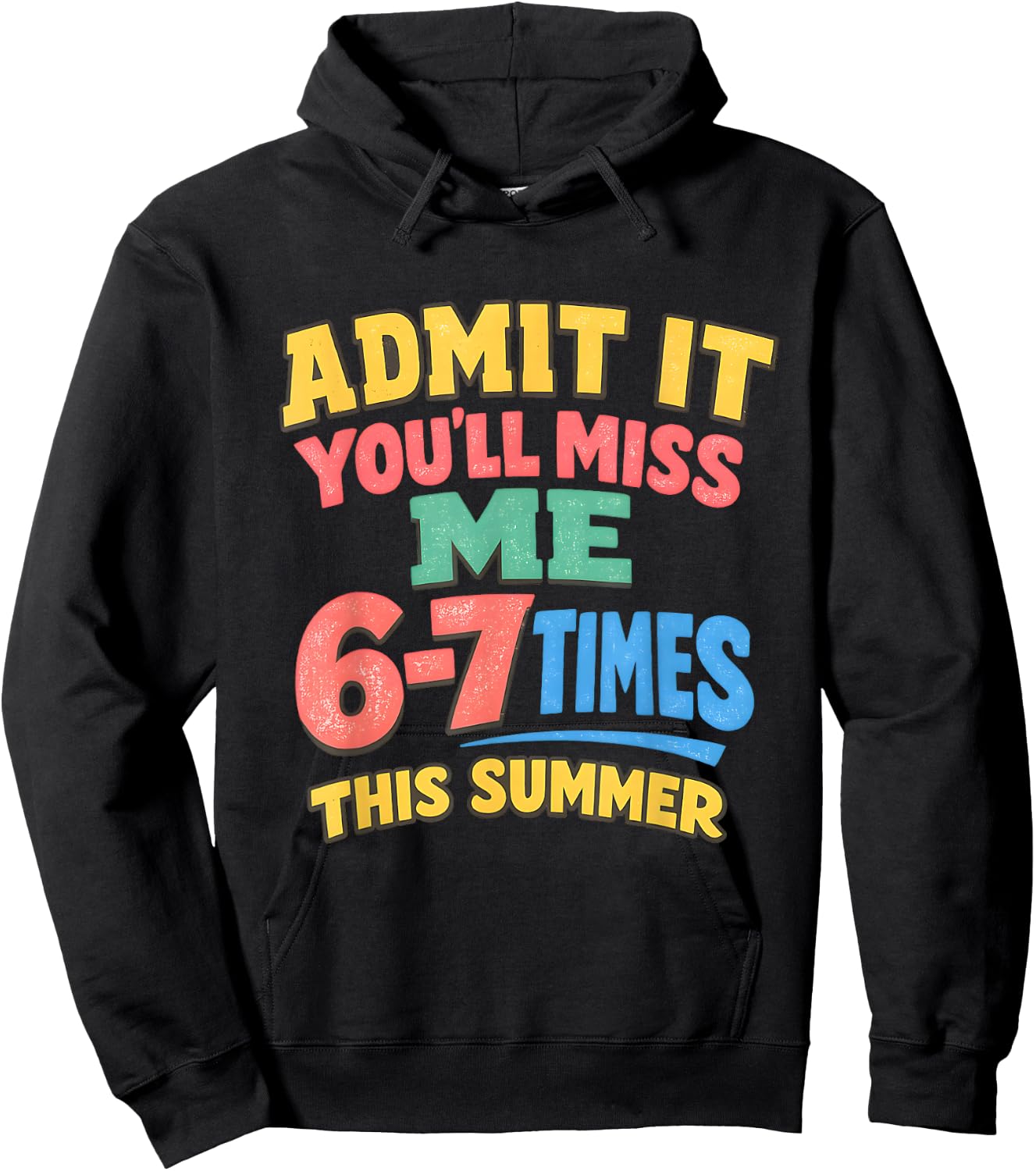 Admit It You'll Miss Me 6-7 Times Last Day School Teacher Hoodie - Hoodie | Black