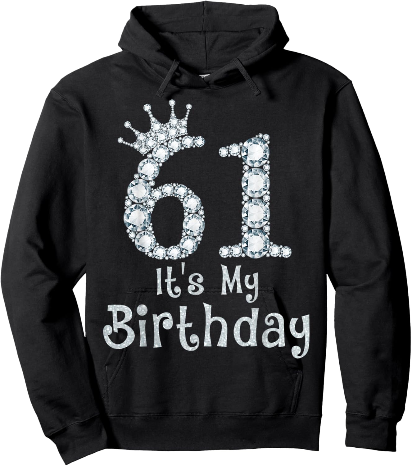 61 It's My Birthday 61 Years Old Happy 61st Birthday Girl Hoodie - Hoodie | Black