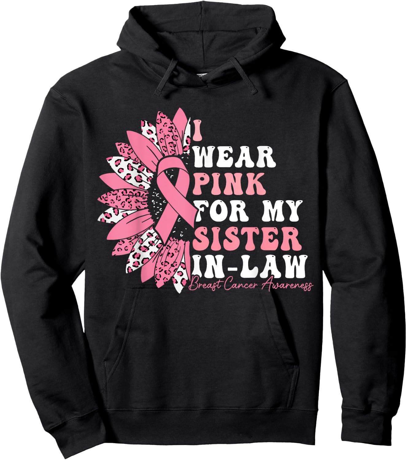 I Wear Pink For My Sister-In-Law Breast Cancer Warrior Hoodie - Hoodie | Black