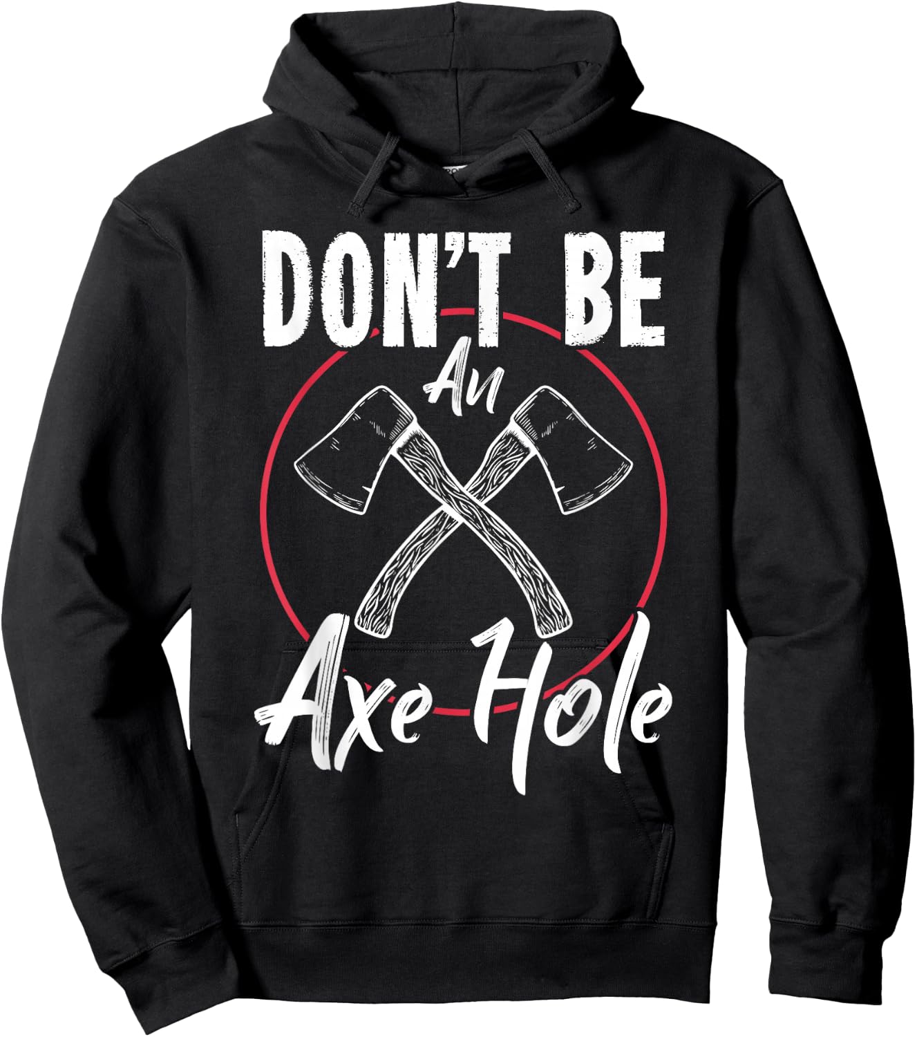Don't Be An Axe Hole Shirt Ax Axe Throwing Hoodie - Hoodie | Black