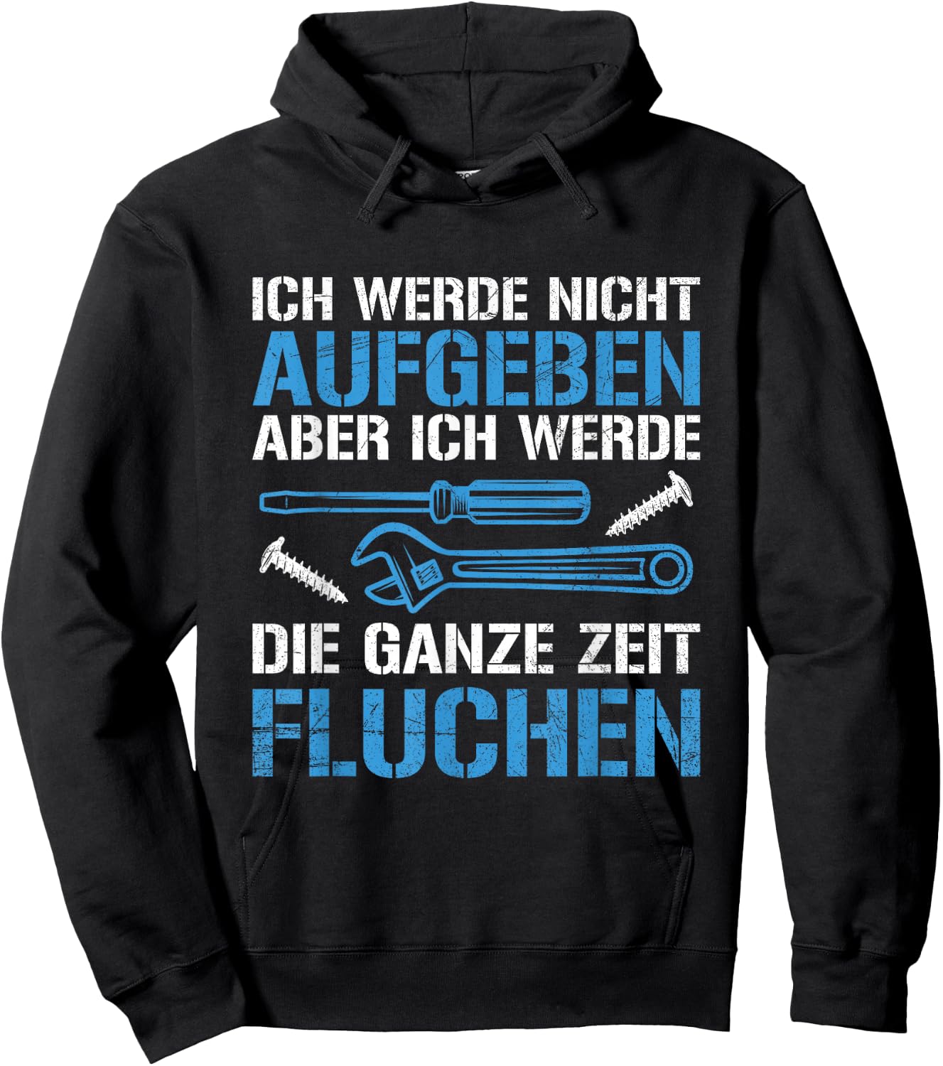 Handwerker Handwerk Tool Nicht Aufgeben Slogan , black, s Hoodie - Hoodie | Black