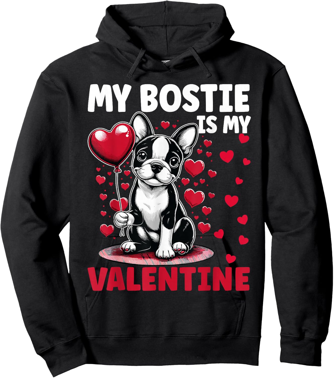 My Bostie Is My Valentine Boston Terrier Dog Valentine's Day Hoodie - Hoodie | Black