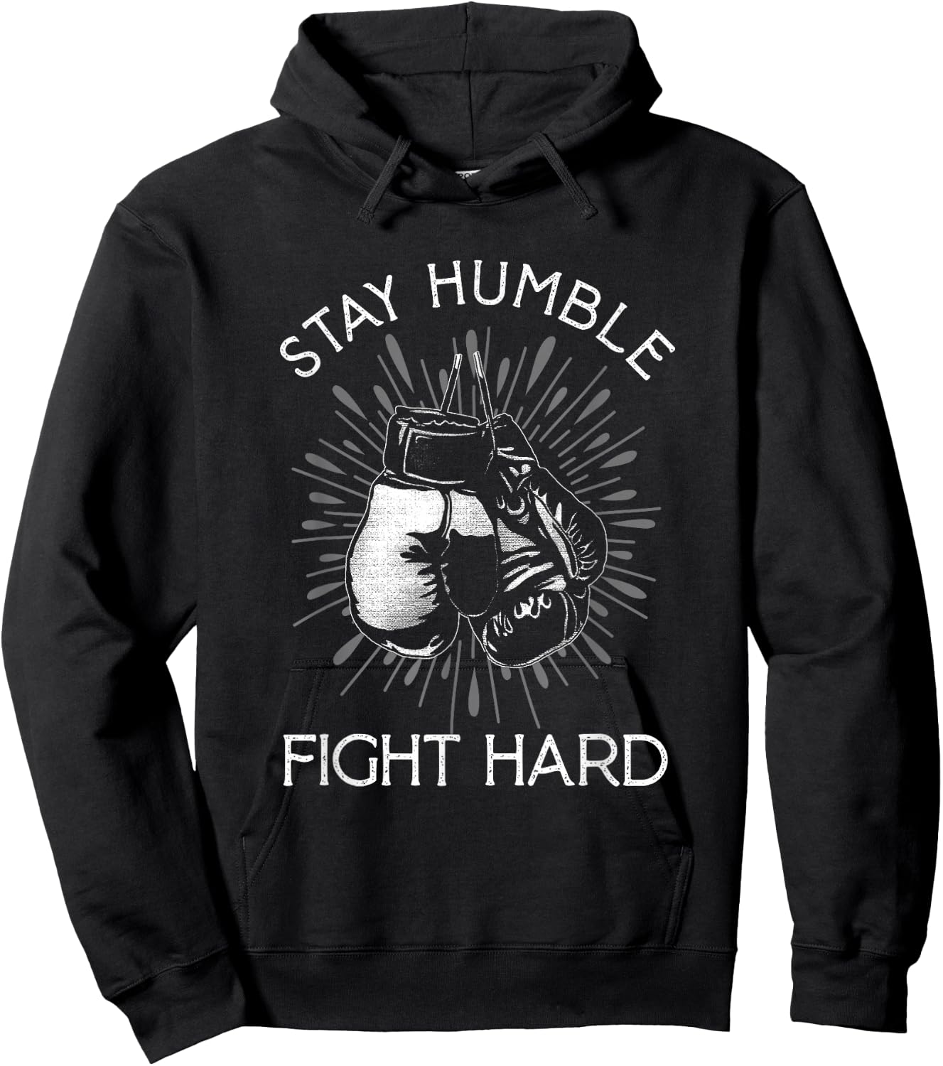 Stay Humble Hard Fight | Boxing Gloves | Fighting Boxer Hoodie - Hoodie | Black