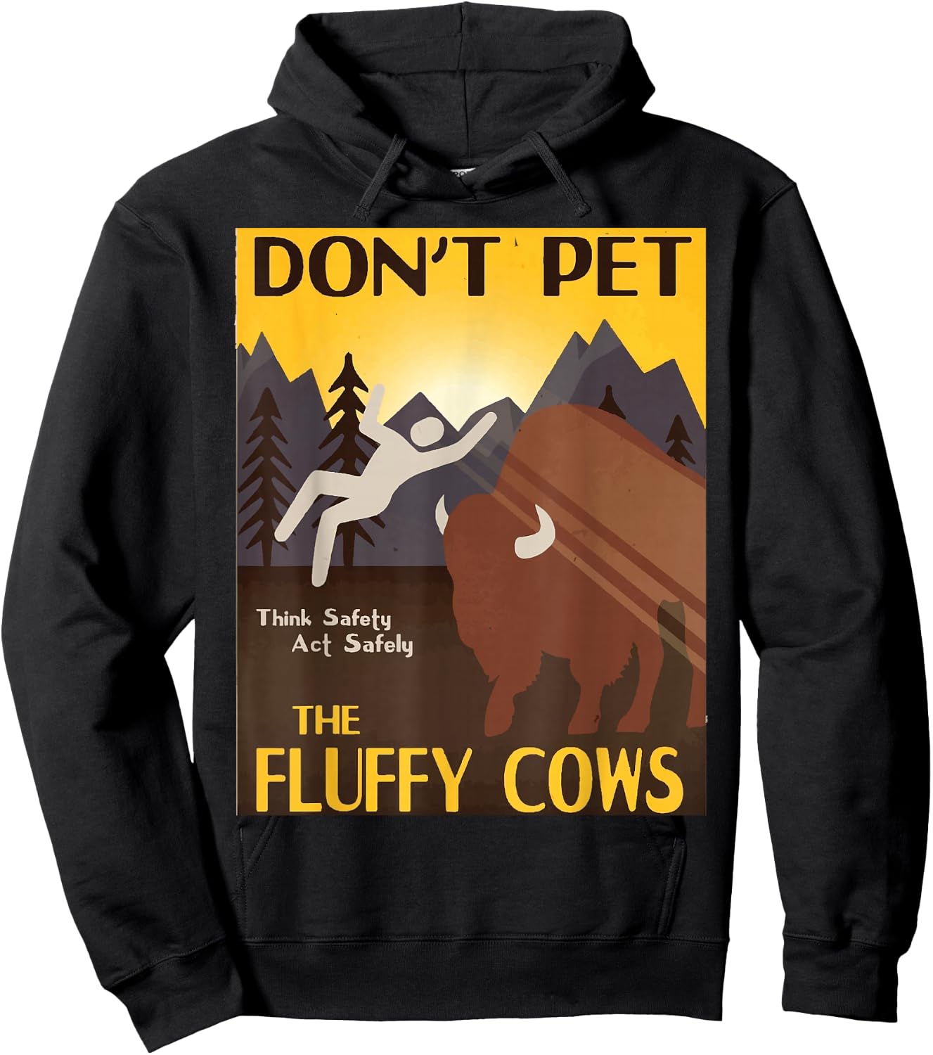 Dont Pet The Fluffy Cows Yellowstone National Park Bison Hoodie - Hoodie | Black