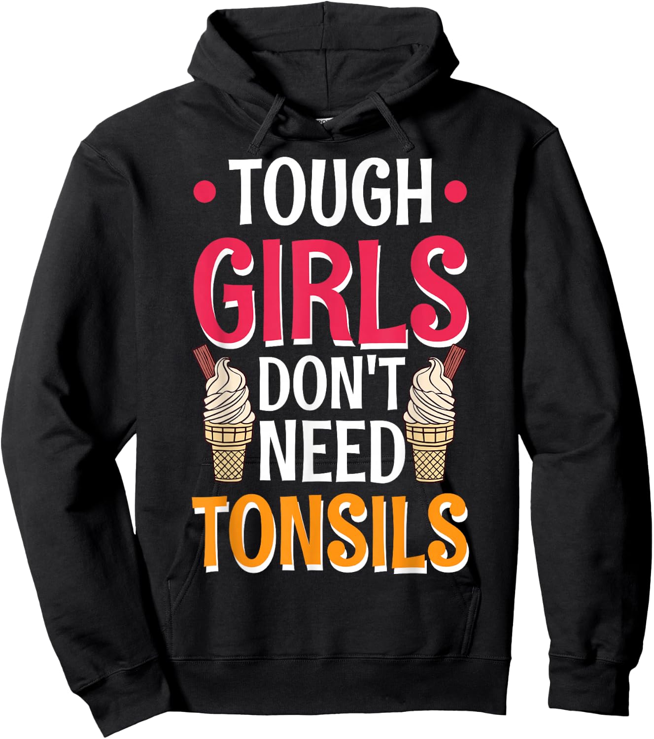 Tough Girls Don't Need Tonsils Hoodie - Hoodie | Black