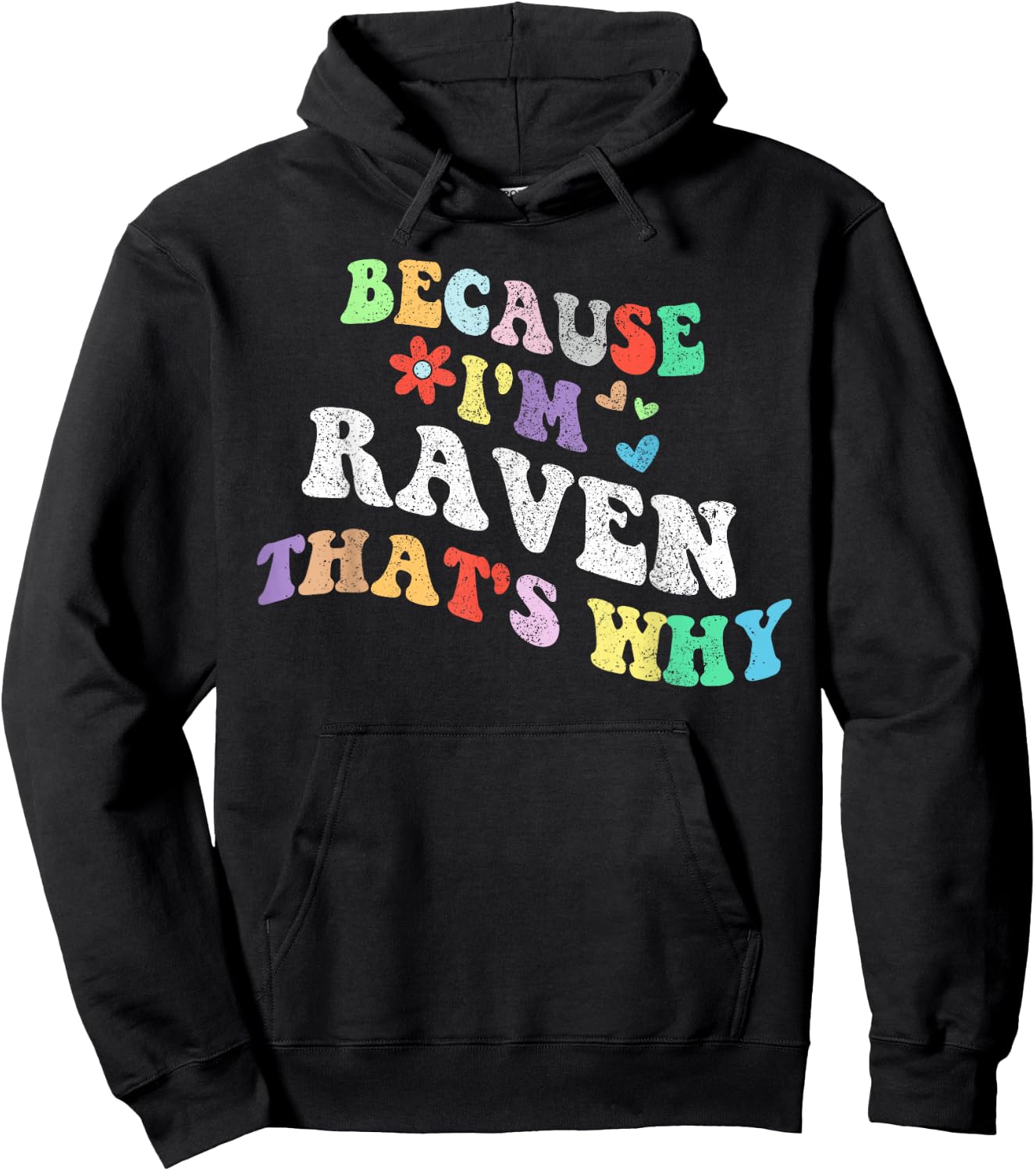 Retro Groovy Because Im Raven Thats Why Funny Custom Name Hoodie - Hoodie | Black