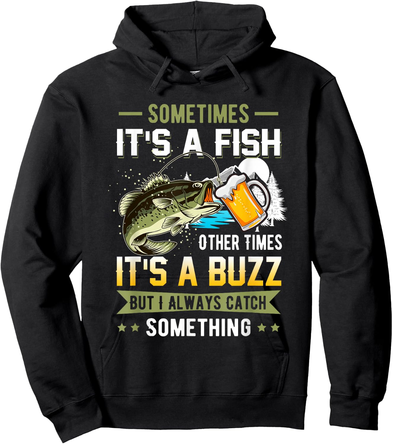 Sometimes Its A Fish Other Times Its A Buzz Catch Something Hoodie - Hoodie | Black