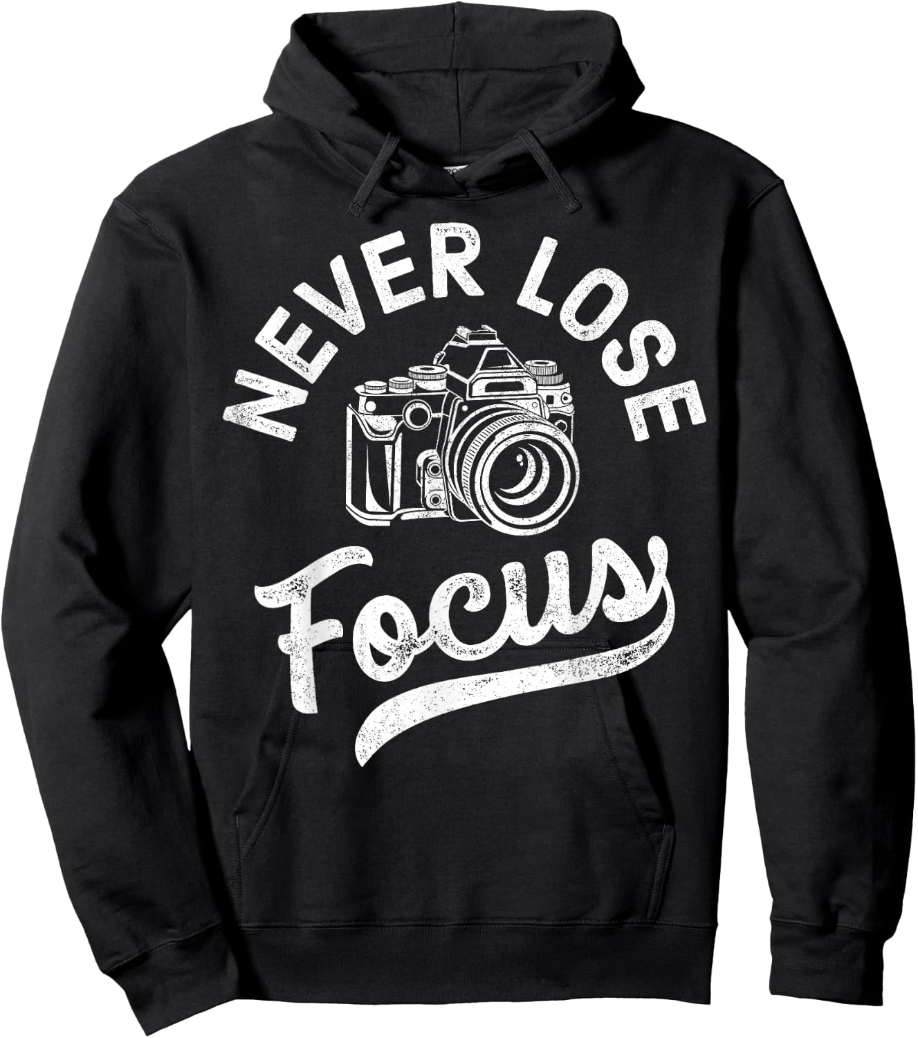 Photography Never Lose Focus Photographer Camera Men Women Hoodie - Hoodie | Black