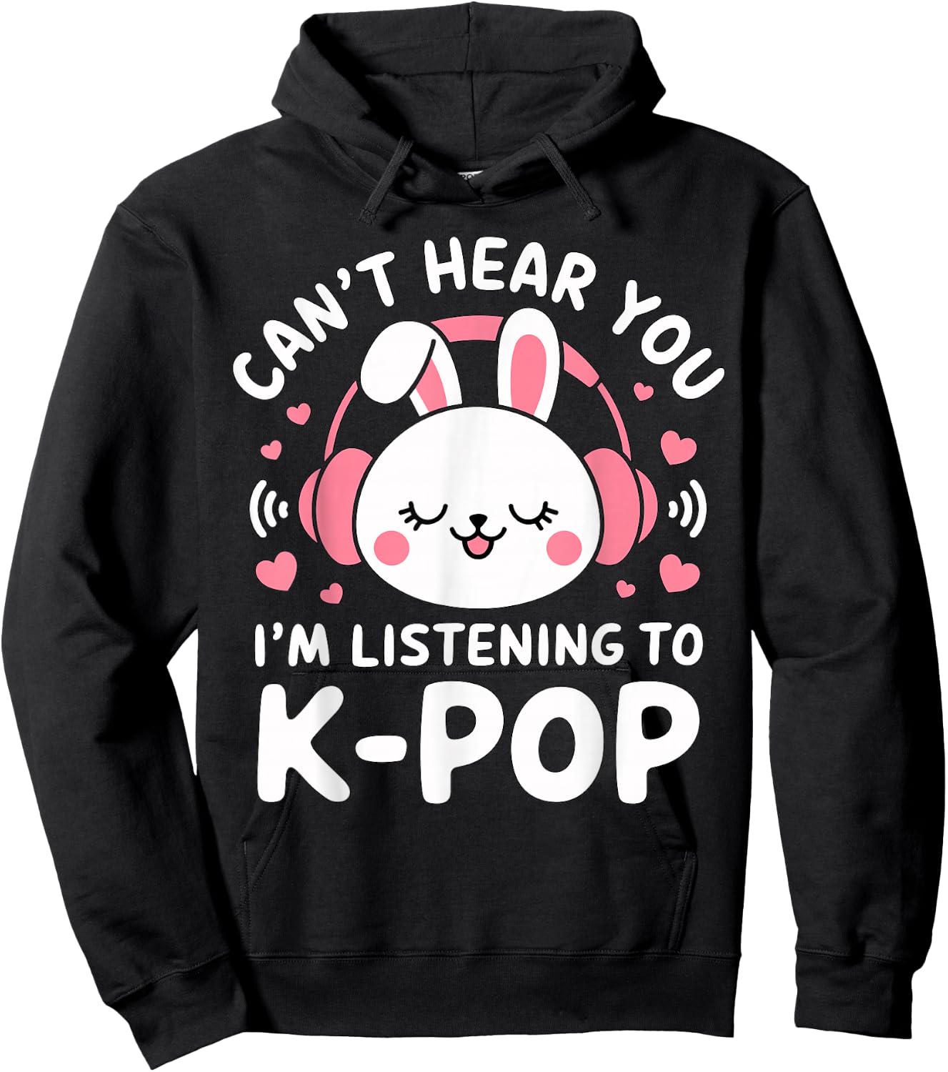 Can't hear you I'm listening to K-Pop Bunny Hoodie - Hoodie | Black