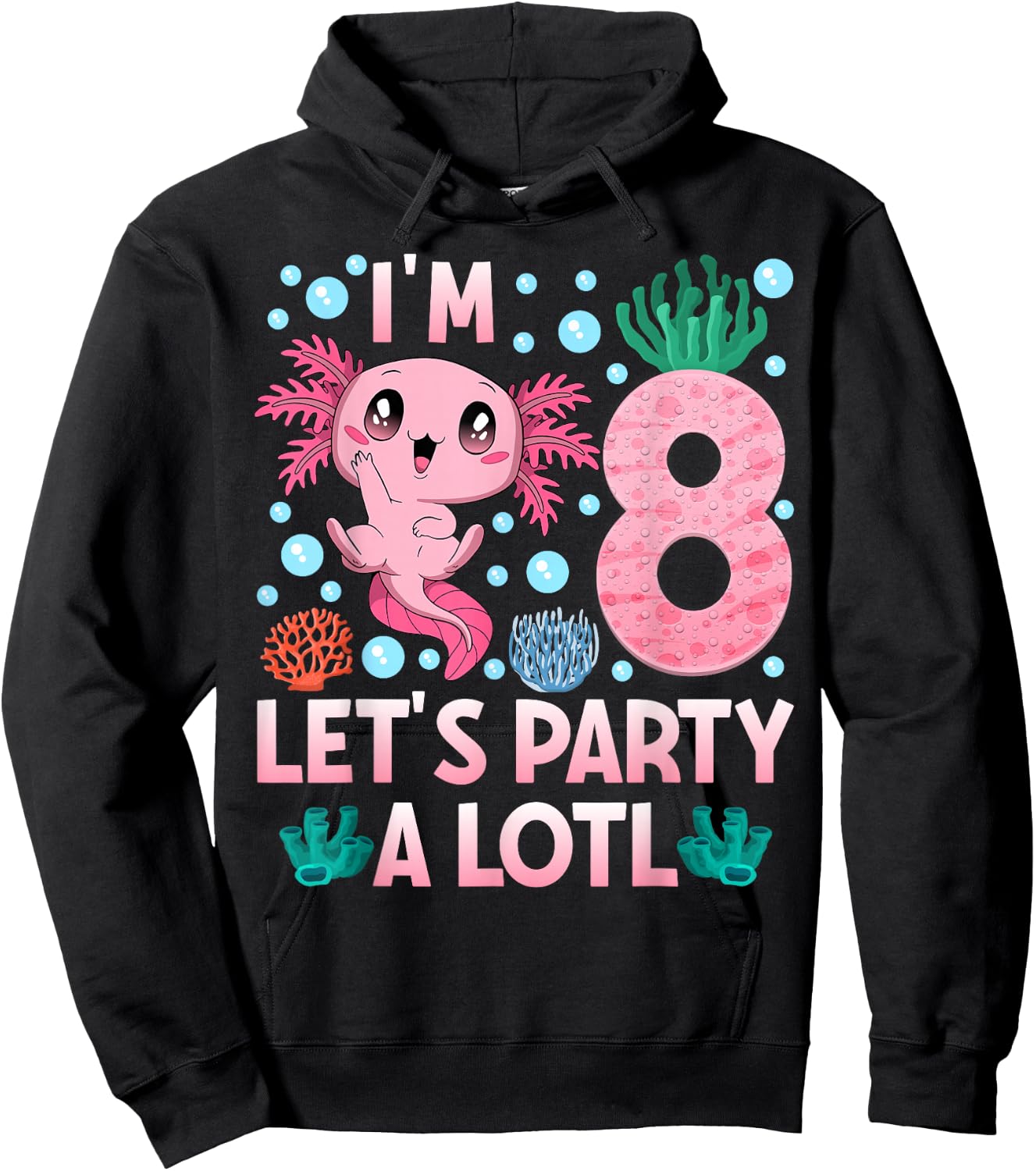 I'm 8 birthday Axolotl party 8th bday girls axolotl Hoodie - Hoodie | Black
