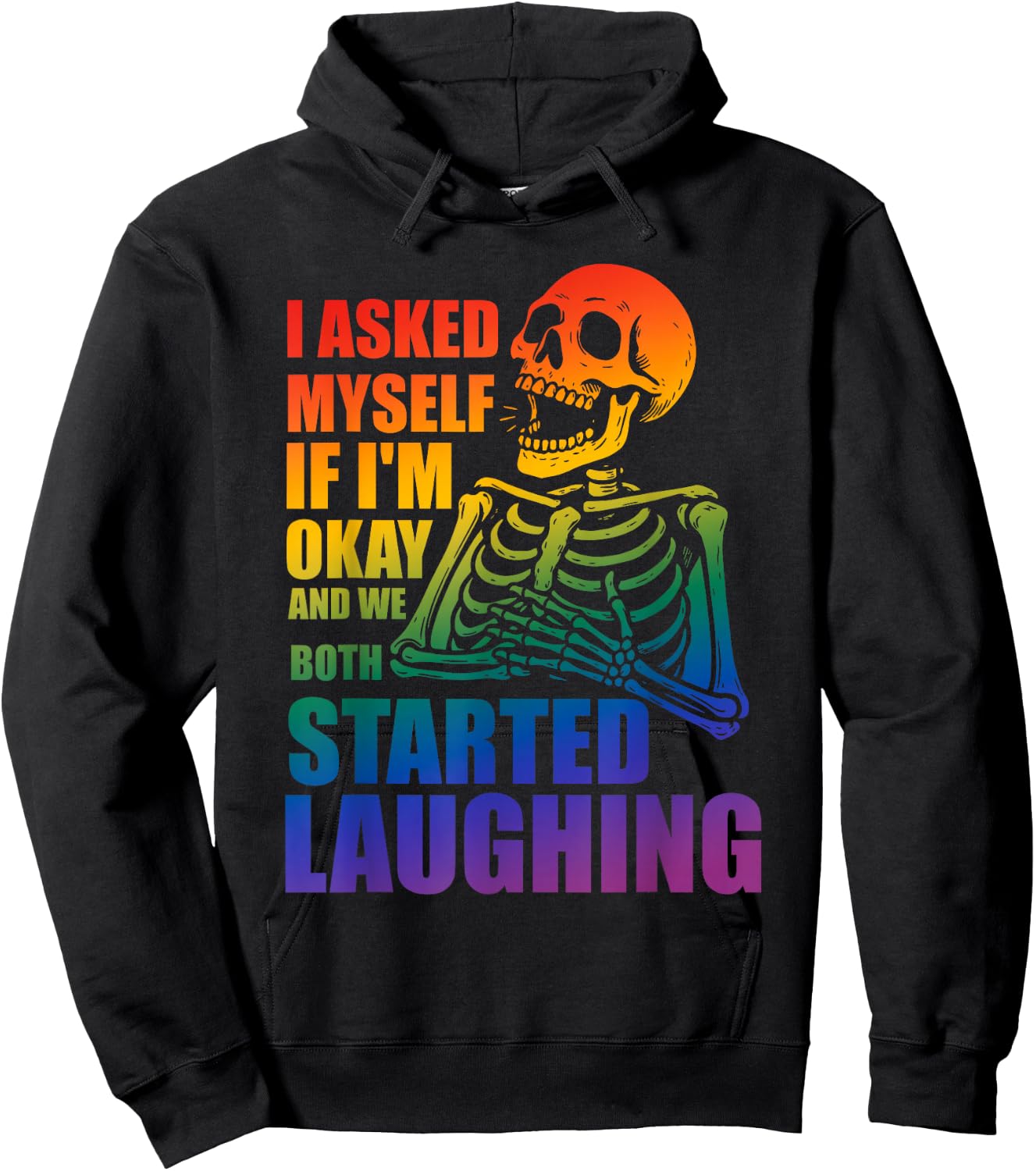 I Asked Myself If I'm Okay, We Both Started Laughing Hoodie - Hoodie | Black