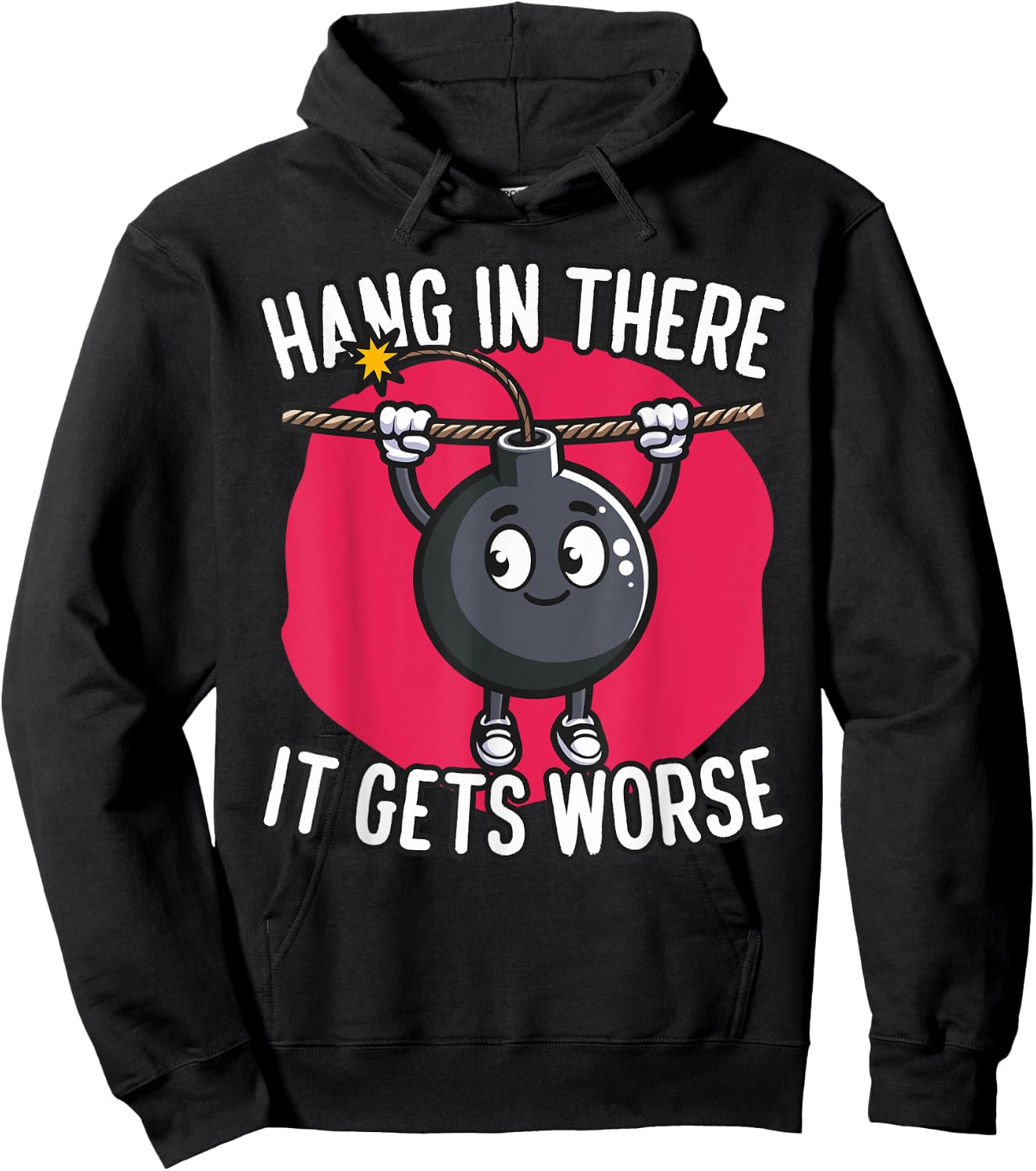 Hang in There It Gets Worse Bomb Hoodie - Hoodie | Black