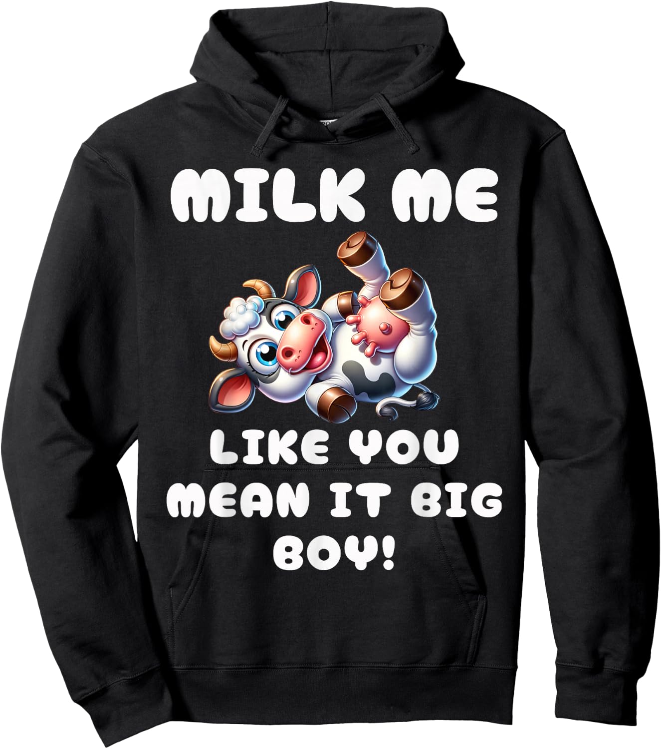 Funny Cow - Milk Me Like You Mean It Big Boy - Hilarious Cow Hoodie - Hoodie | Black