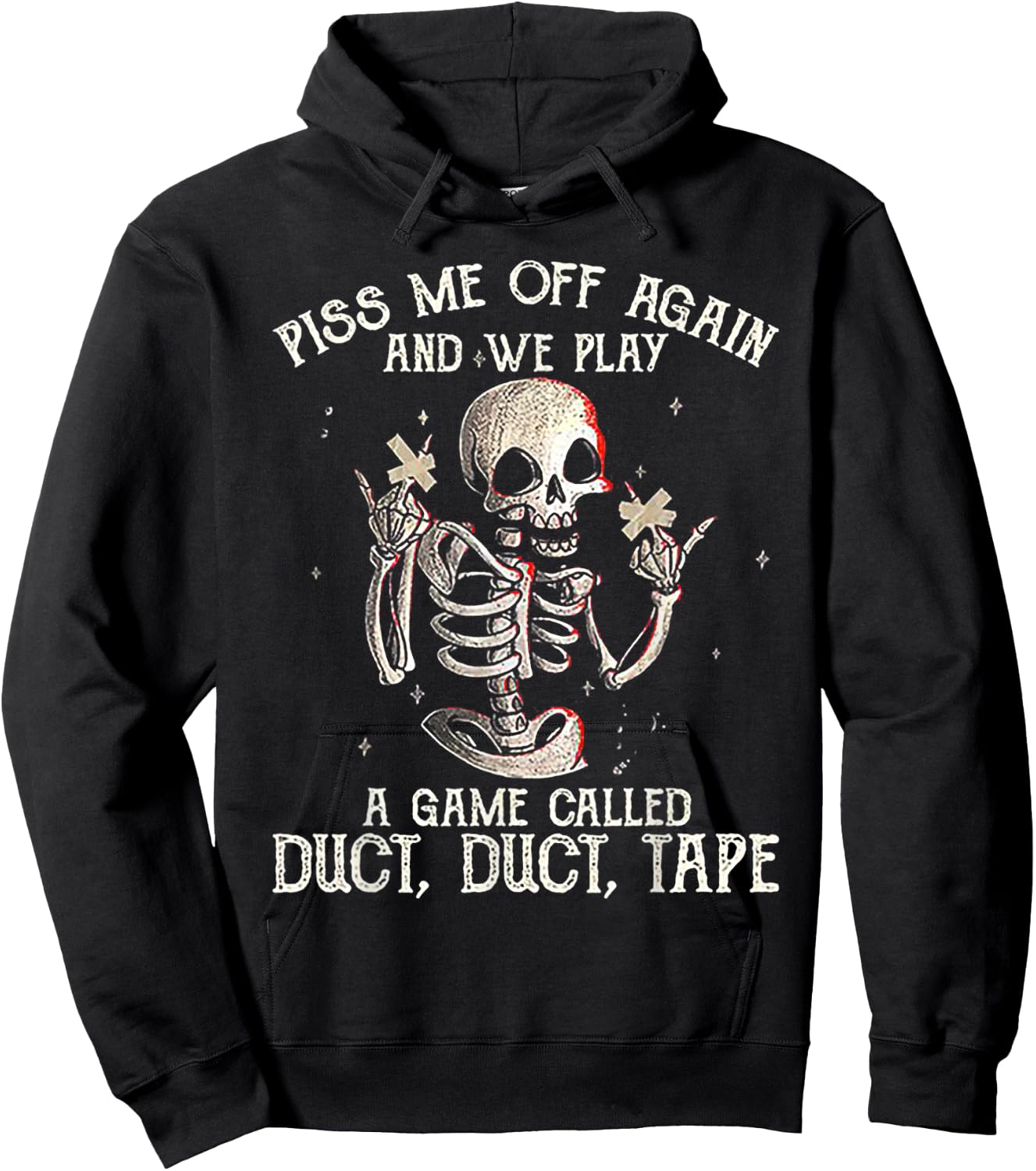 Piss Me Off Again And We PLay A Game Called Duct Skeleton Hoodie - Hoodie | Black