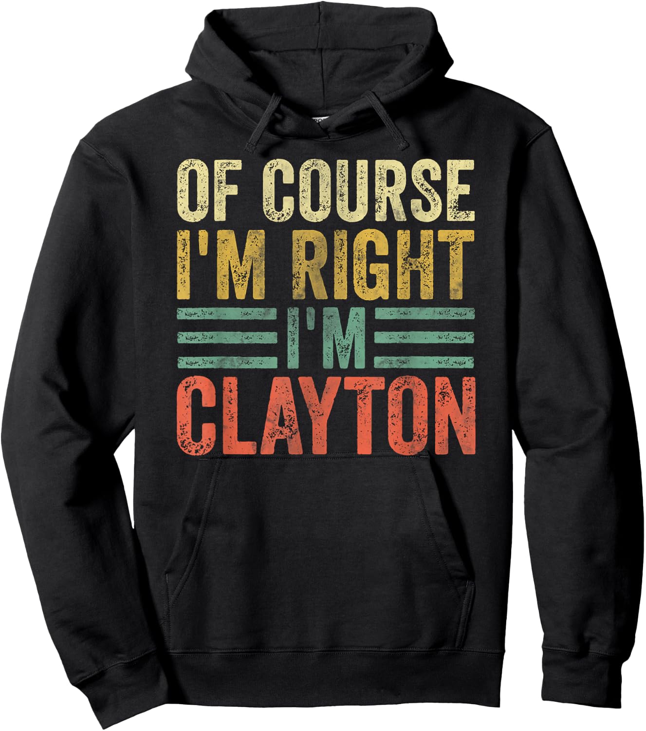 Personalized Name Shirt Of Course I'm Right I'm Clayton Hoodie - Hoodie | Black