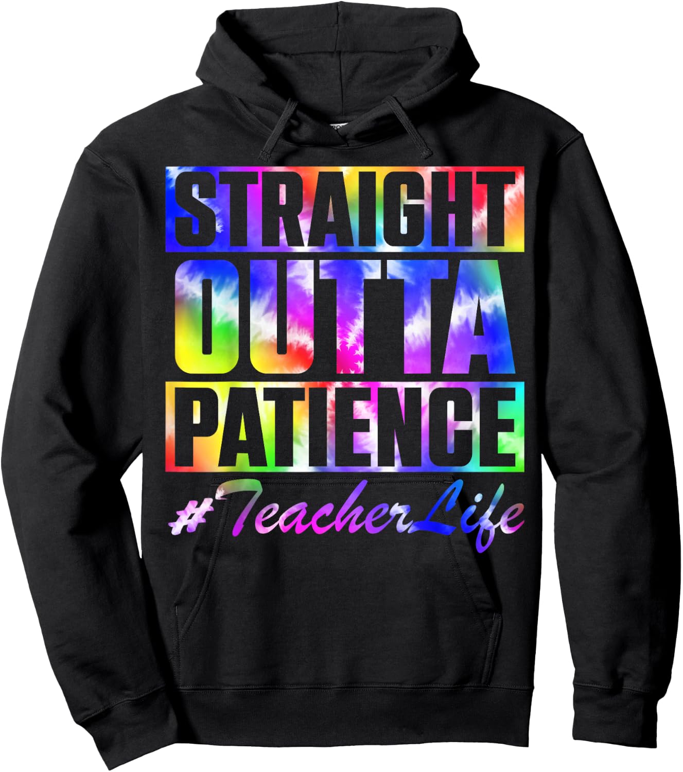 Straight Outta Patience Teacher Life TieDye Back To School Men Women Kids Hoodie - Hoodie | Black