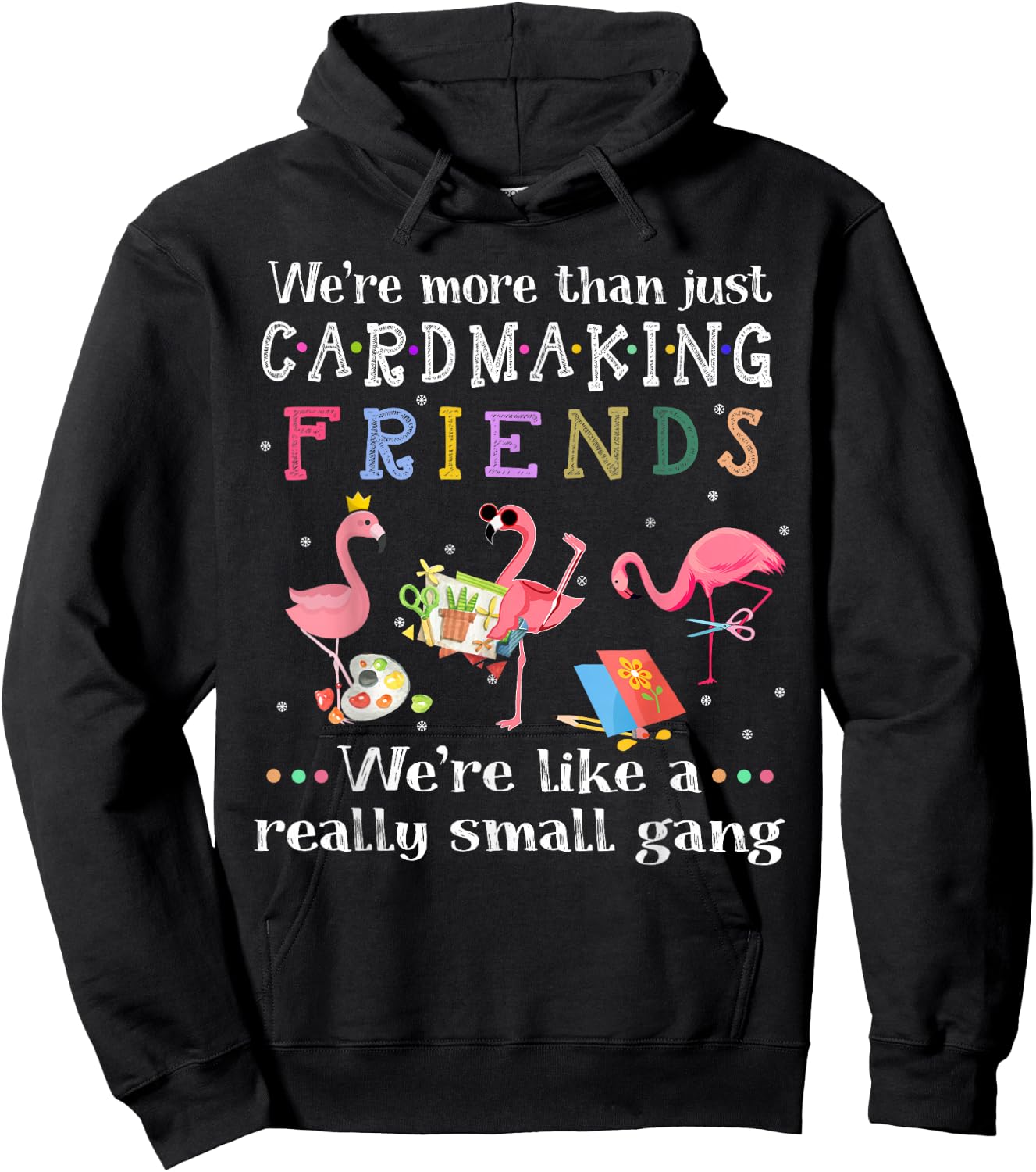 We're more than just cardmaking friends Hoodie - Hoodie | Black