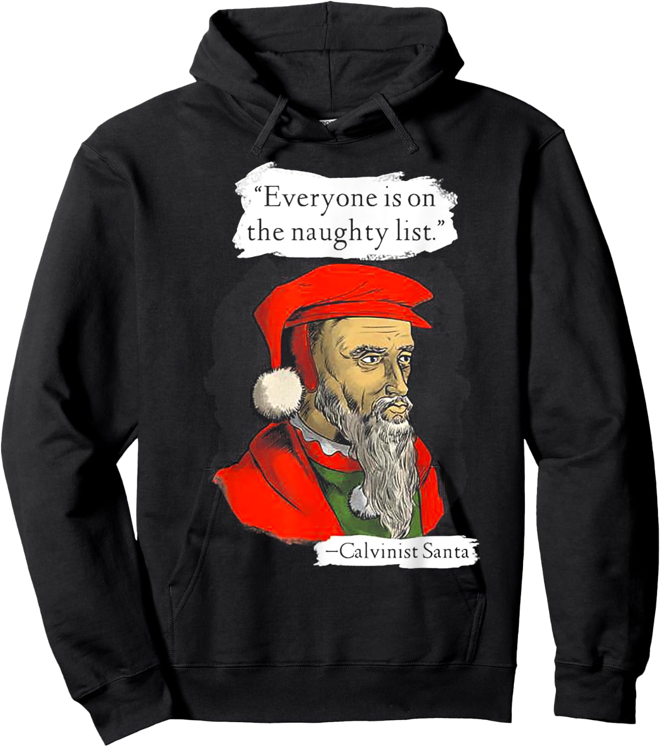 Everyone Is On The Naughty List Calvinist Santa Hoodie - Hoodie | Black
