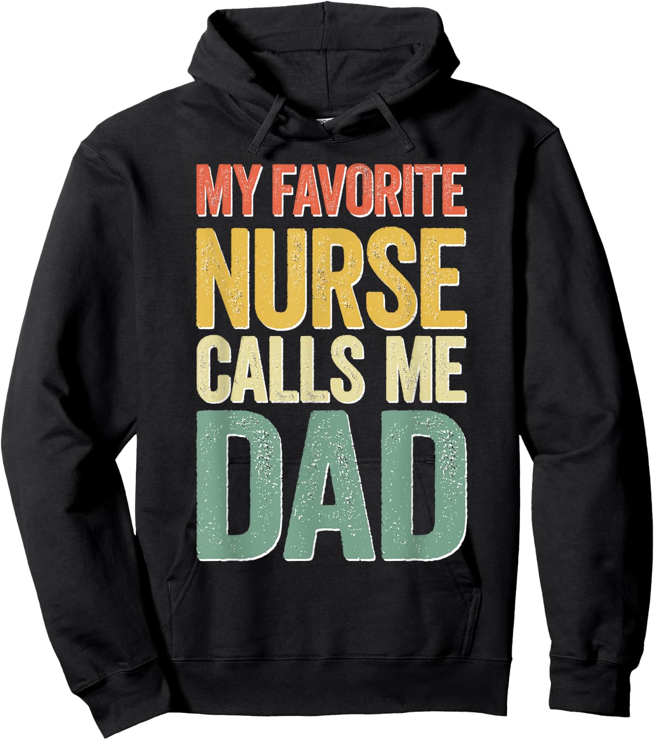 My Favorite Nurse Calls Me Dad Shirt Men Daddy Fathers Day Hoodie - Hoodie | Black