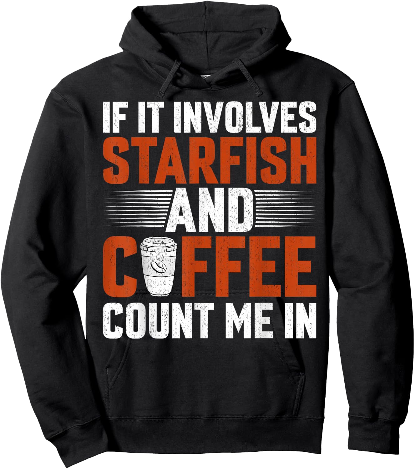 Starfish Lover Caffeine - If It Involves Starfish and Coffee Hoodie - Hoodie | Black