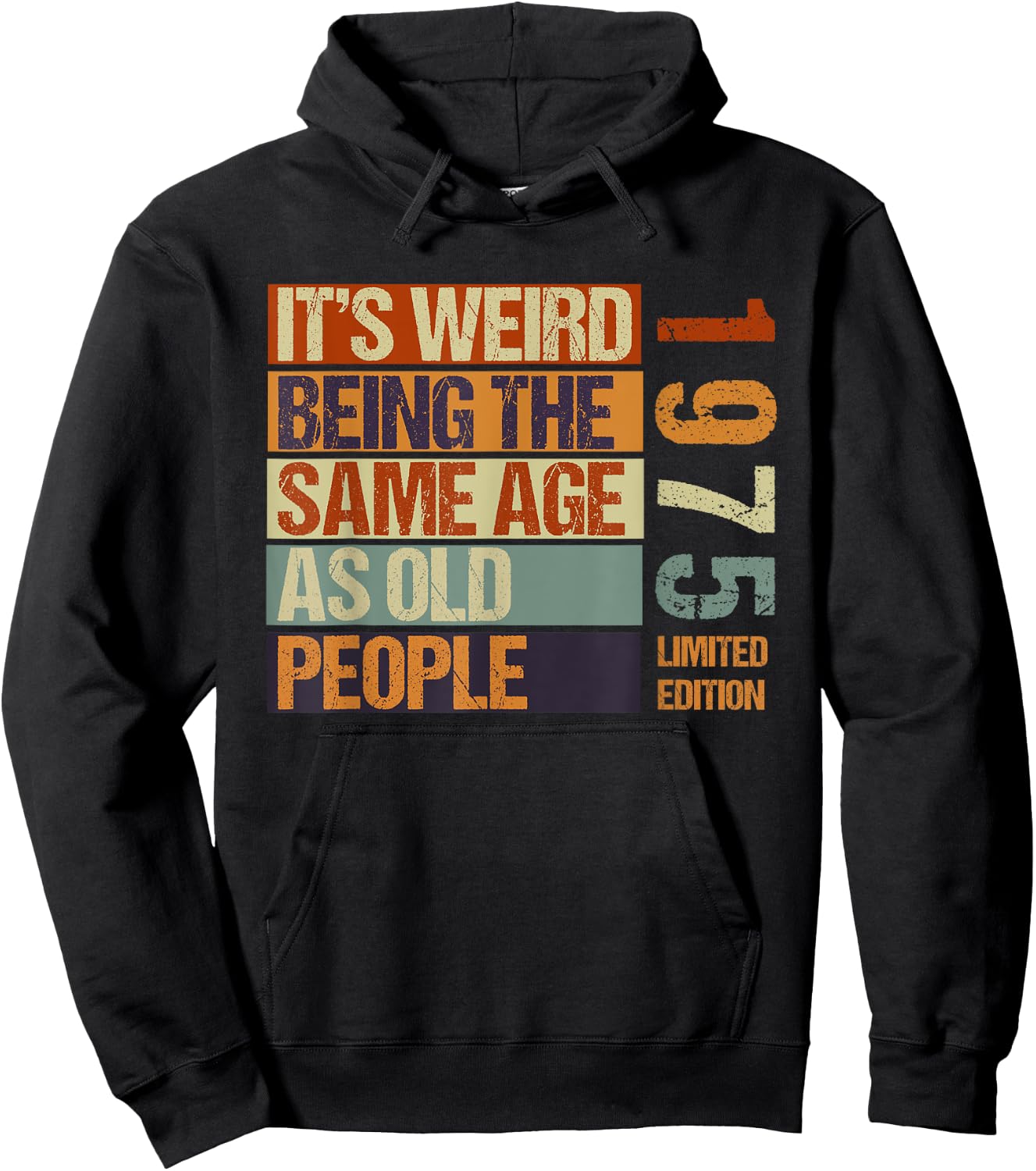 It's Weird Being The Same Age As Old People Born in 1975 Hoodie - Hoodie | Black