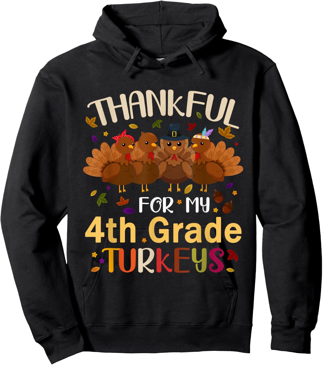 Thankful For My 4th Grade Turkeys Teacher Thanksgiving Day Hoodie - Hoodie | Black