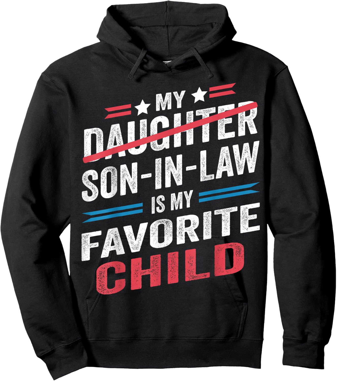 My Son In Law Is My Favorite Child Funny - Replaced Daughter Hoodie - Hoodie | Black