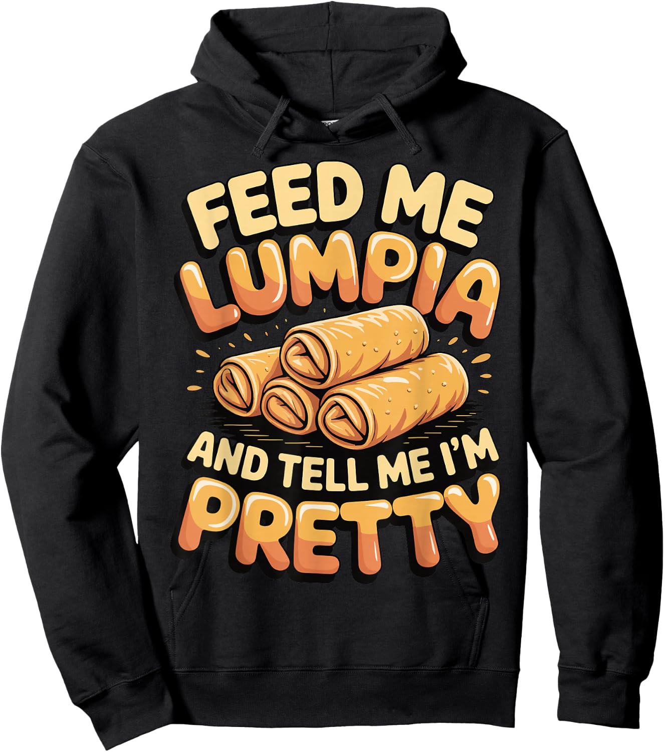 Feed Me Lumpia and Tell Me I'm Pretty Hoodie - Hoodie | Black