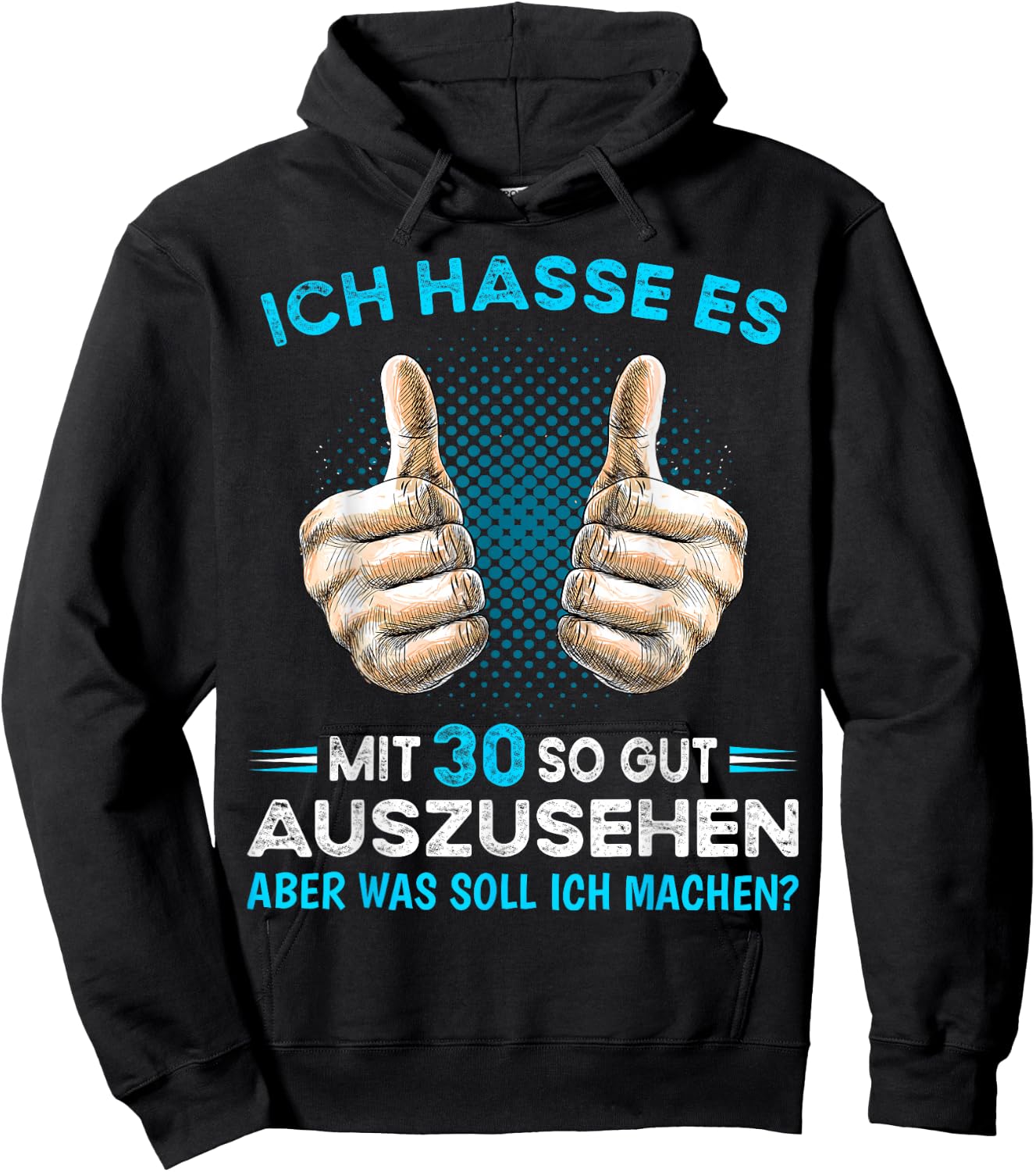 Ich hasse es mit 30 so gut aussehen was soll ich machen? , black Hoodie - Hoodie | Black