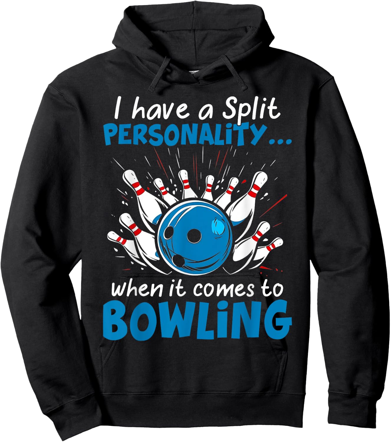 I Have A Split Personality When It Comes To Bowling Hoodie - Hoodie | Black