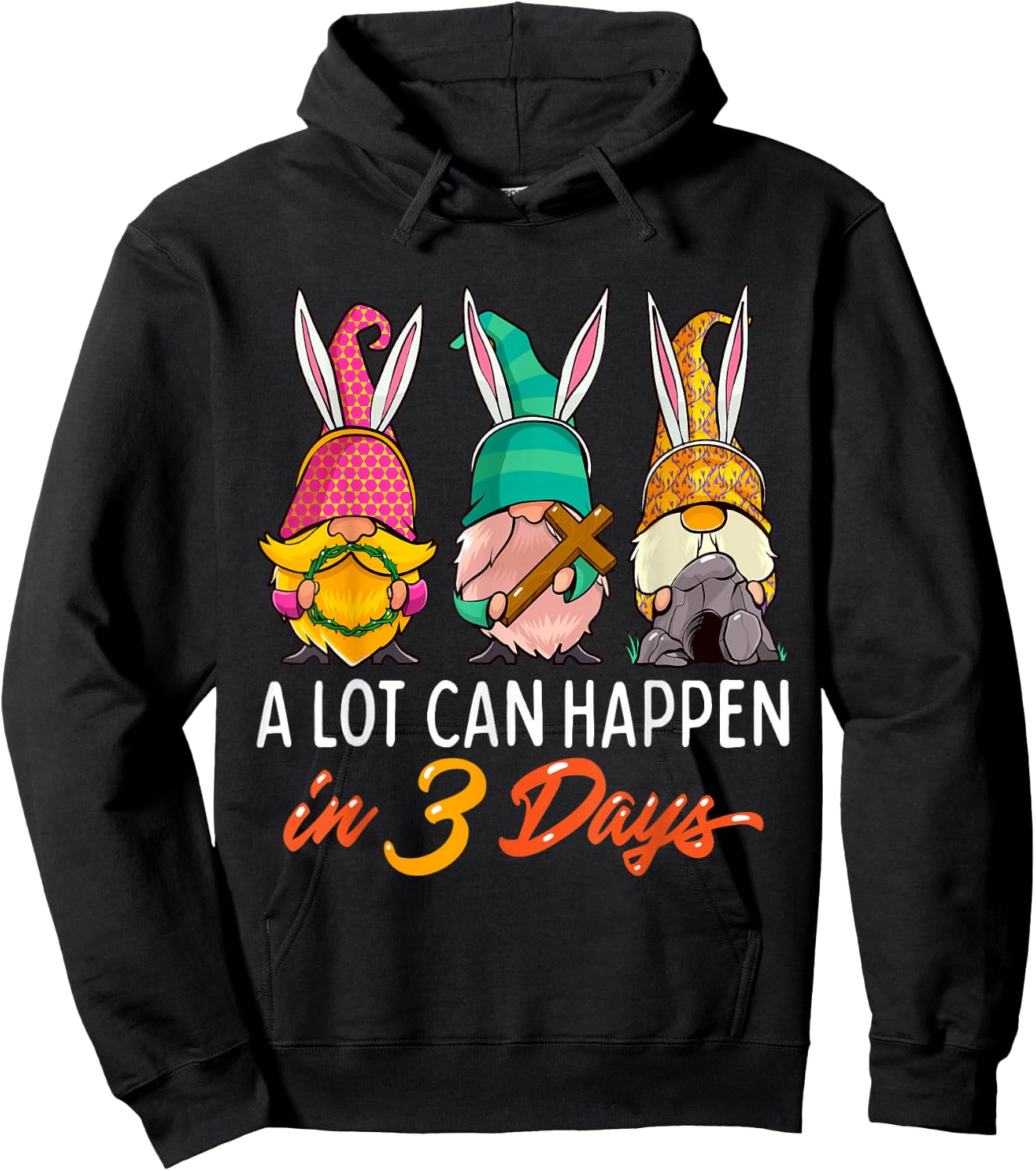 Christian Easter Day A Lot Can Happen In 3 Days Gnome Hoodie - Hoodie | Black