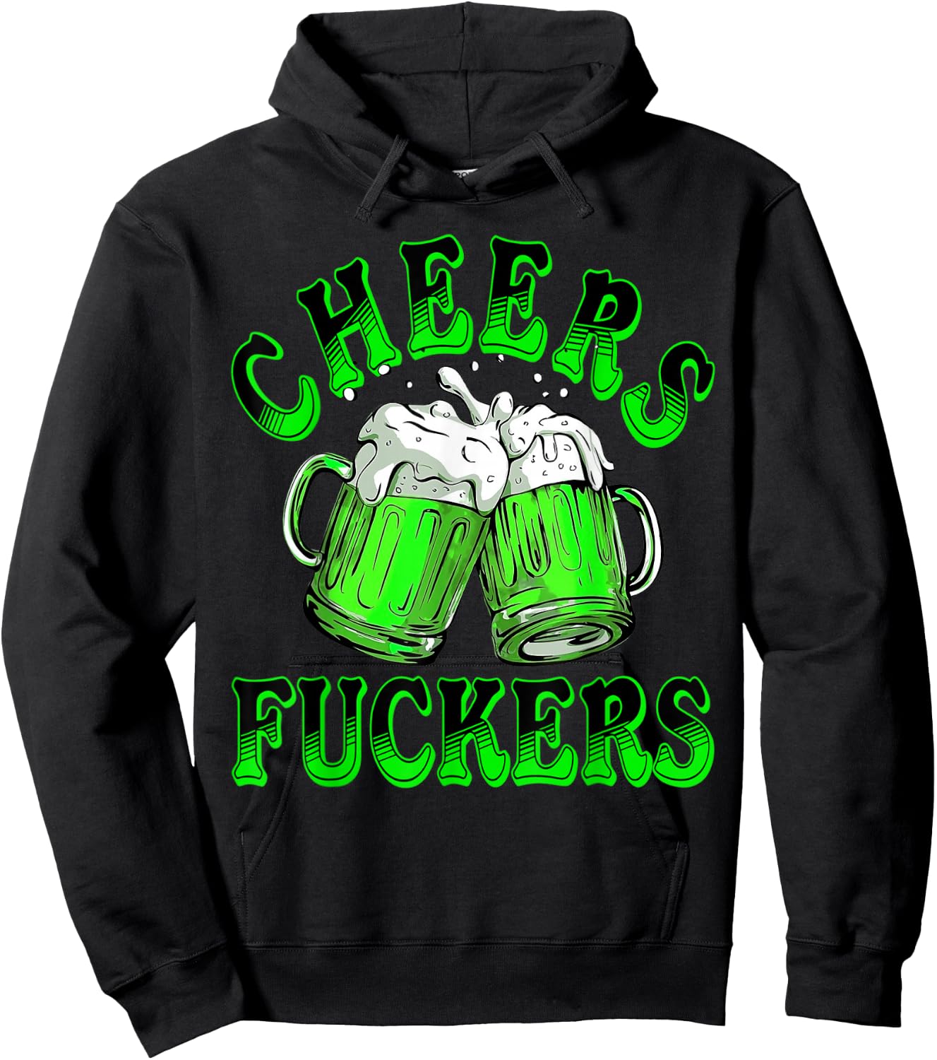 Cheers Fuckers St Patricks Day Funny Beer Drinking Men Women Hoodie - Hoodie | Black