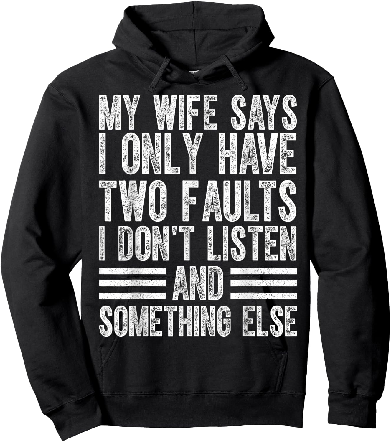My Wife Says I Only Have Two Faults I Don't Funny Husband Hoodie - Hoodie | Black