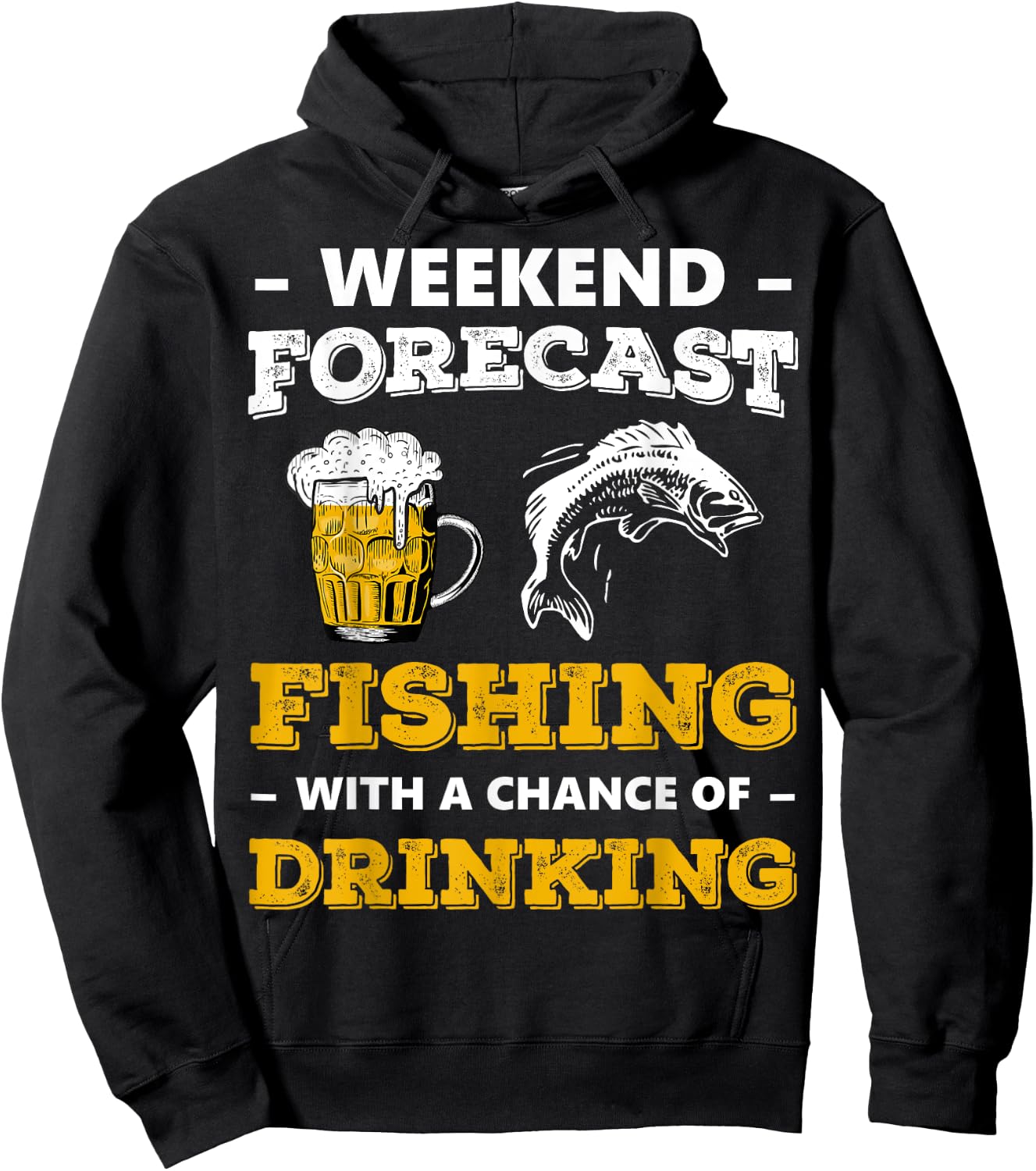 Weekend Forecast Fishing With A Chance Of Drinking Beer Hoodie - Hoodie | Black