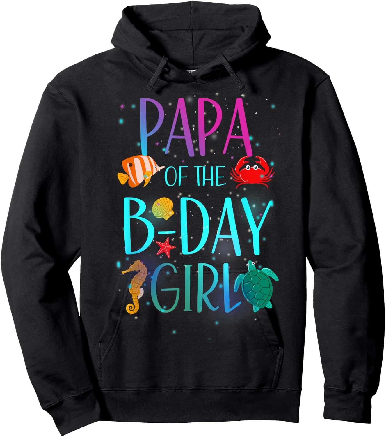 Papa Of The Birthday Girl Under Sea Matching Family Bday Hoodie - Hoodie | Black