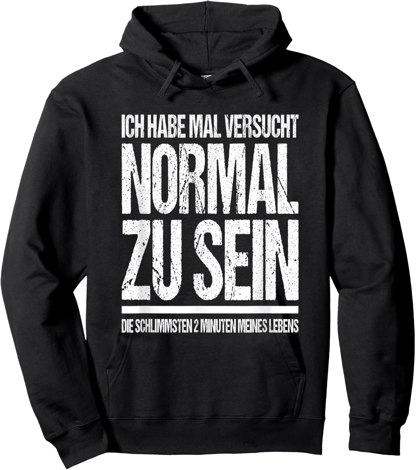 Ich Habe Mal Versucht Normal Zu Sein Lustiges Sprüche Hoodie - Hoodie | Black