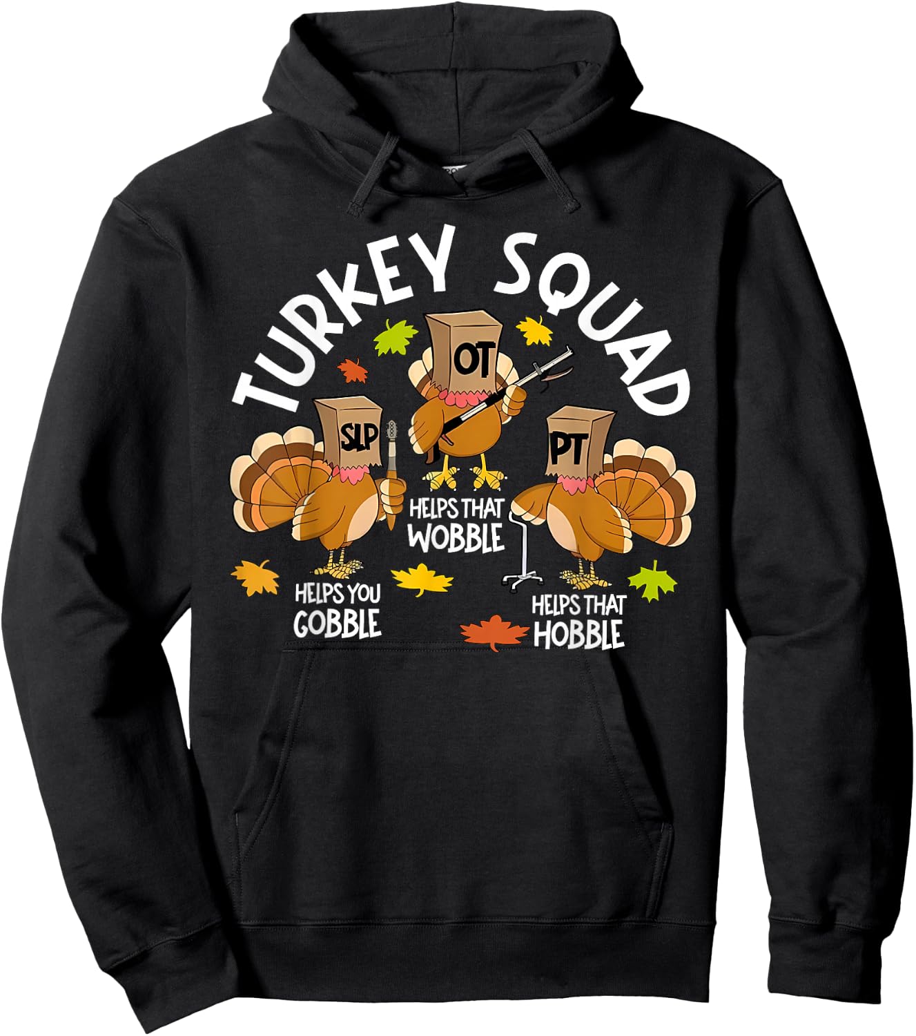Funny Turkey Squad SLP OT PT Speech Therapy Thanksgiving Hoodie - Hoodie | Black