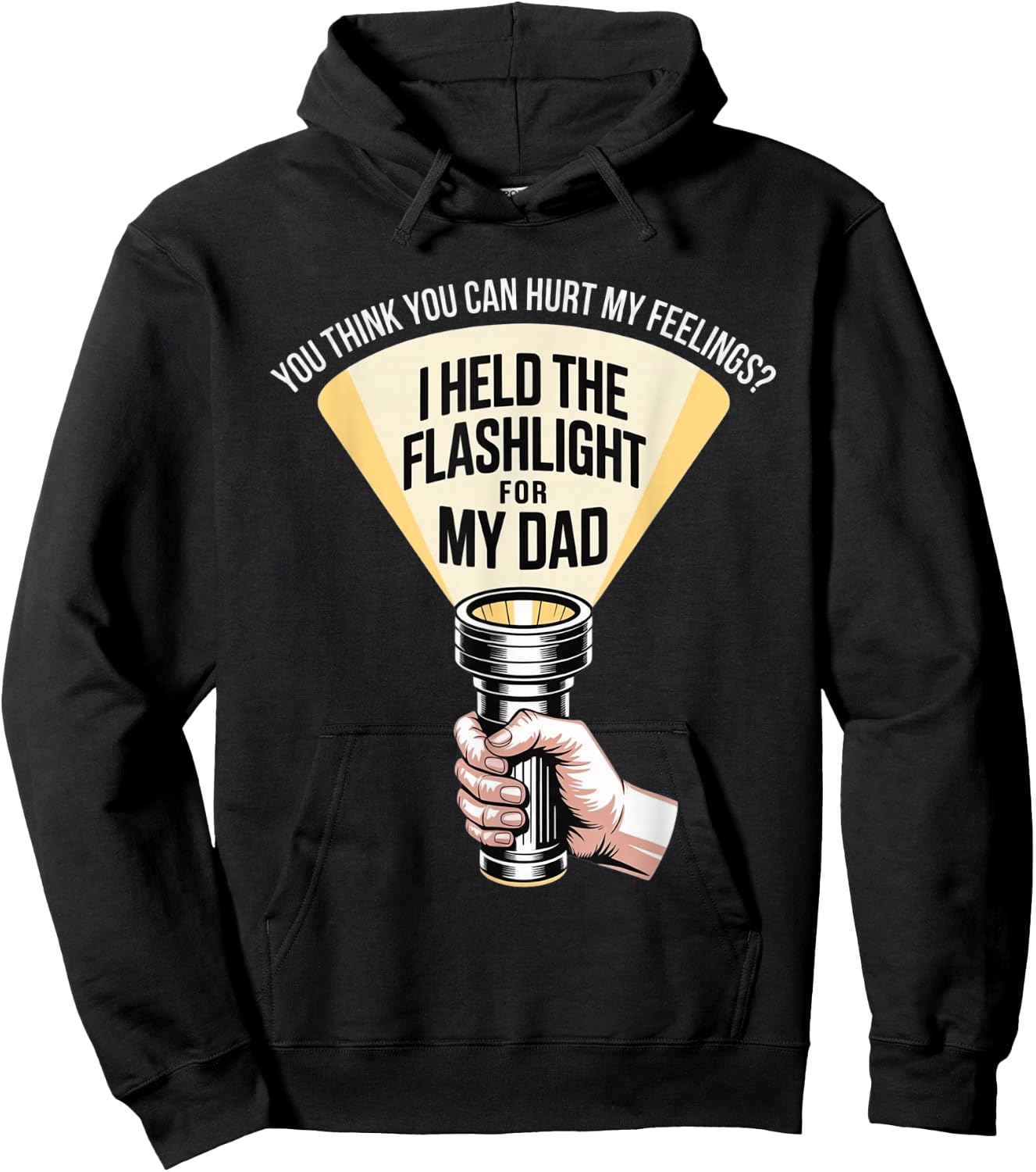 Funny I Held The Flashlight for My Dad Sarcastic Humor Hoodie - Hoodie | Black