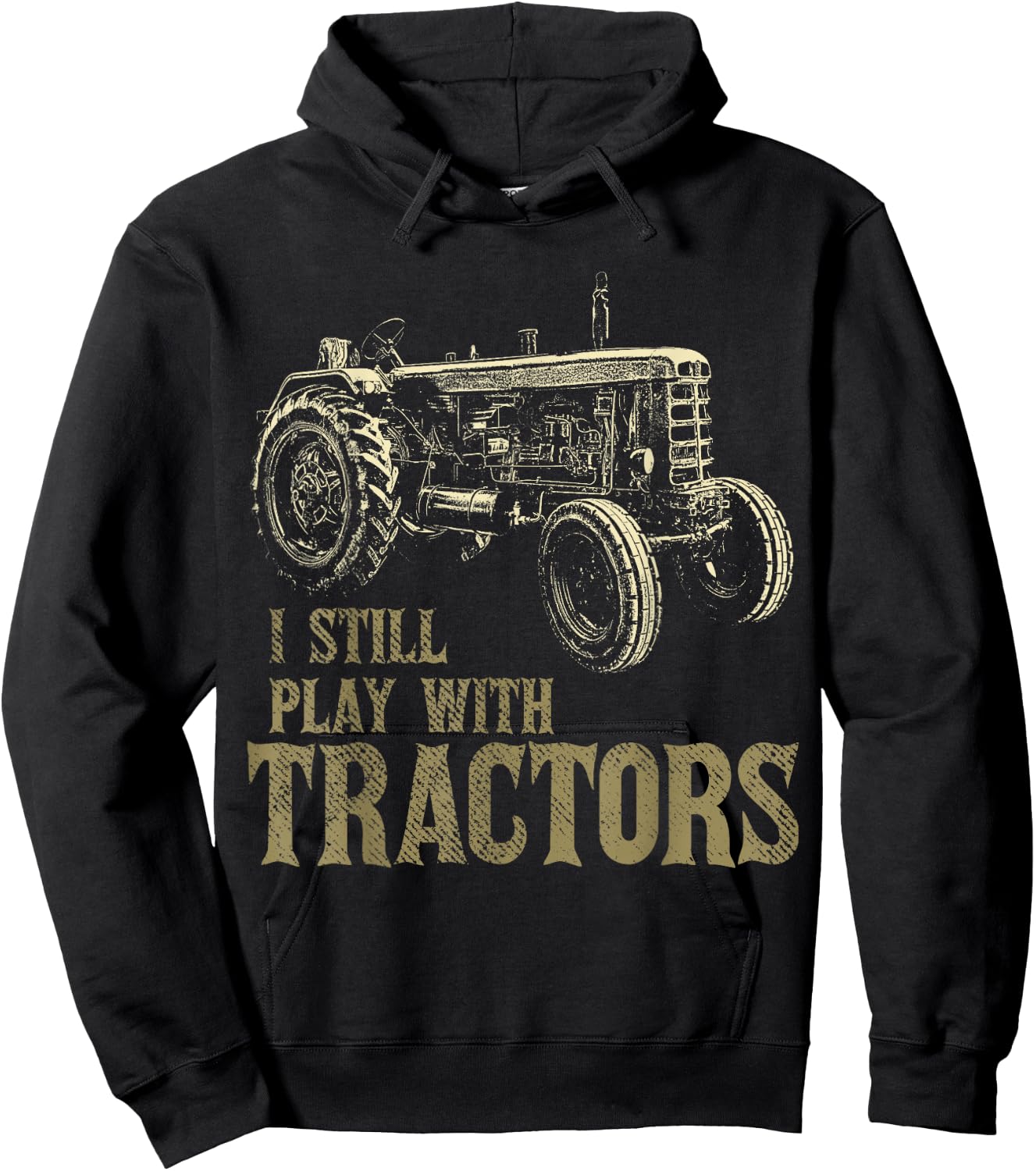 Funny I Still Play With Tractors Funny Farmer Farm Gift Men Hoodie - Hoodie | Black