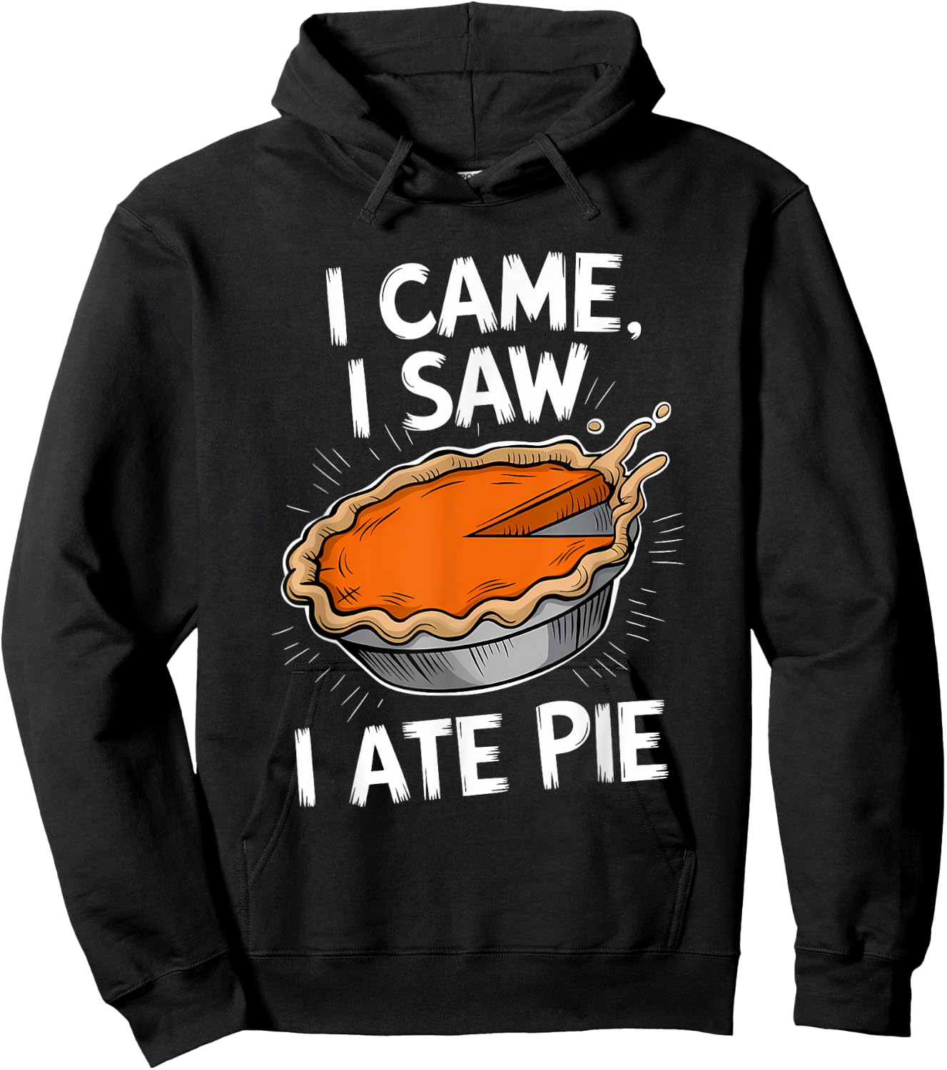 Thanksgiving Dessert Pumpkin Pie I Came I Saw I Ate Pie Hoodie - Hoodie | Black