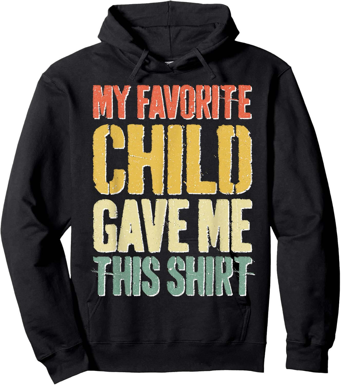 My Favorite Child Gave Me This Shirt Shirt Favorite Kid Hoodie - Hoodie | Black