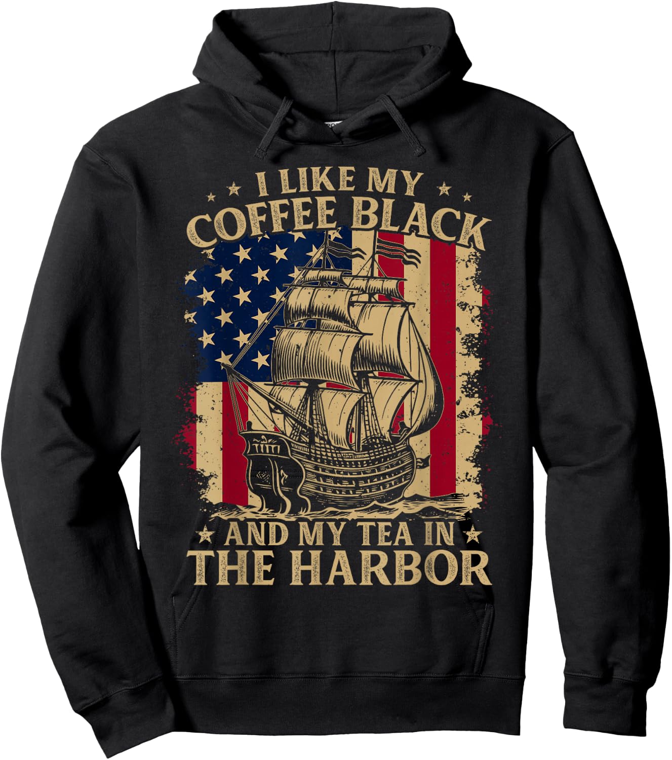 I Like My Coffee Black And My Tea in The Harbor Us Patriotic Hoodie - Hoodie | Black