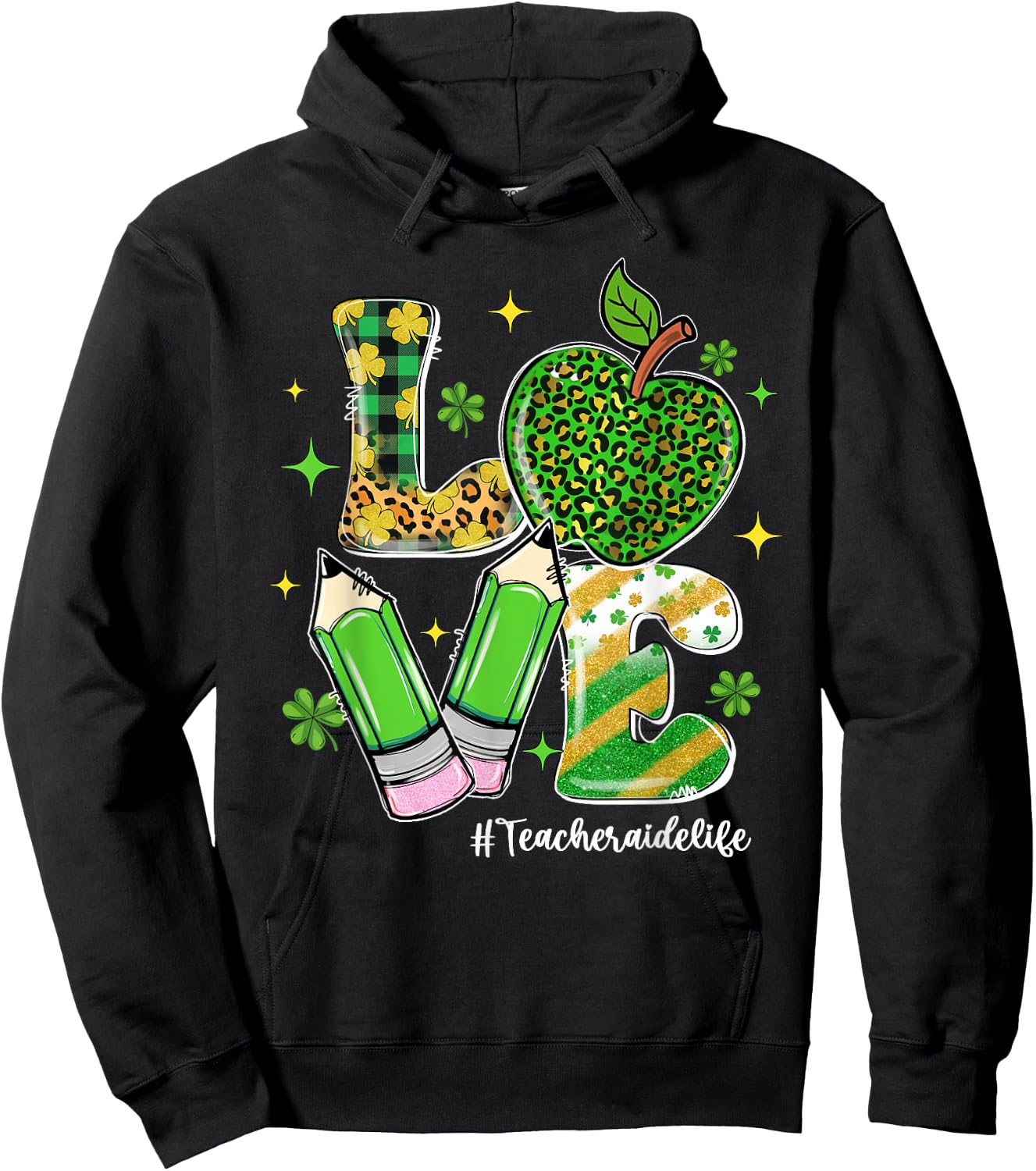 LOVE Teacher Aide Life Shamrock Funny St Patrick's Day Men Women Hoodie - Hoodie | Black