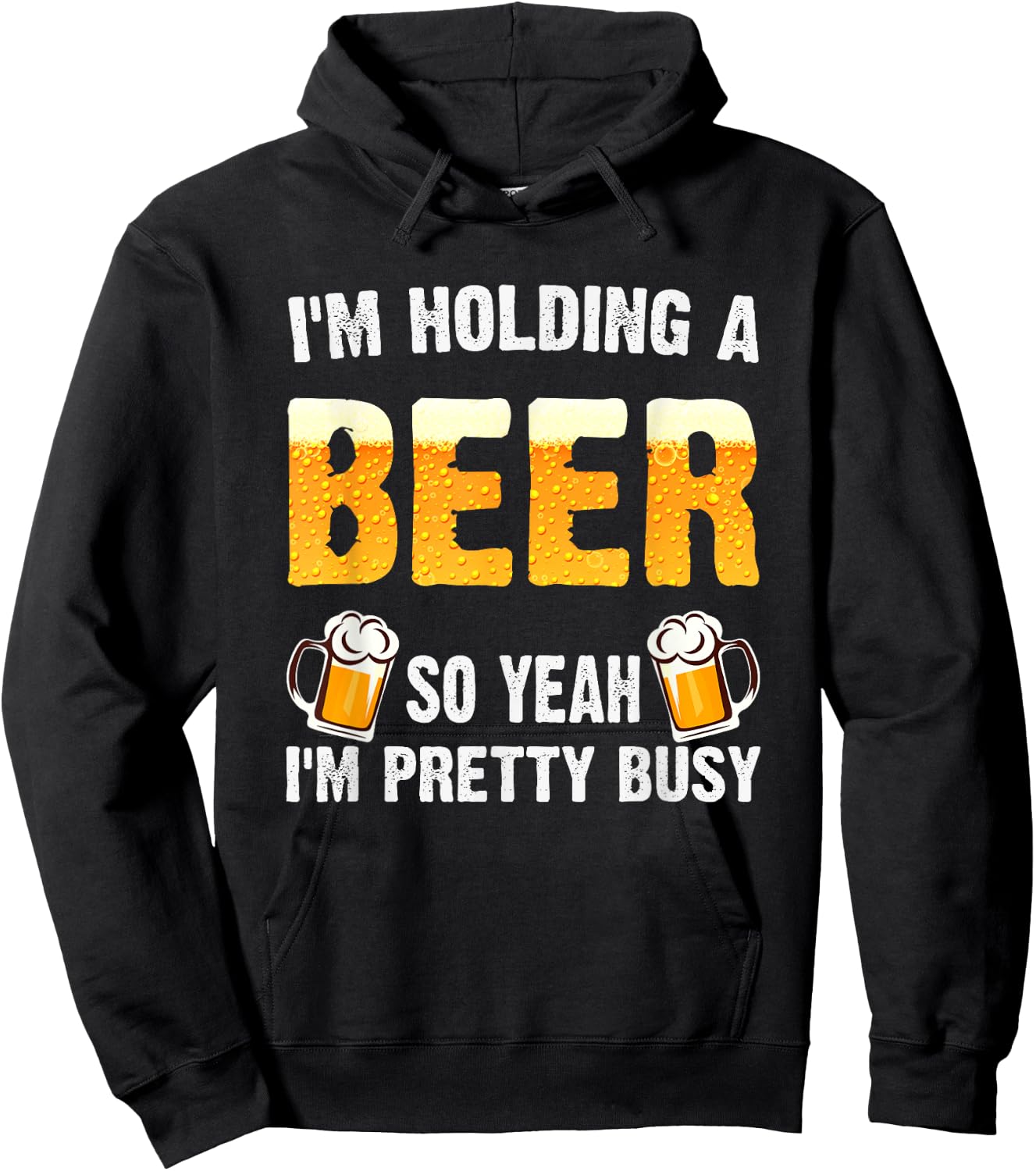 I'm Holding A Beer So Yeah I'm Pretty Busy Shirt Beer Lover Hoodie - Hoodie | Black